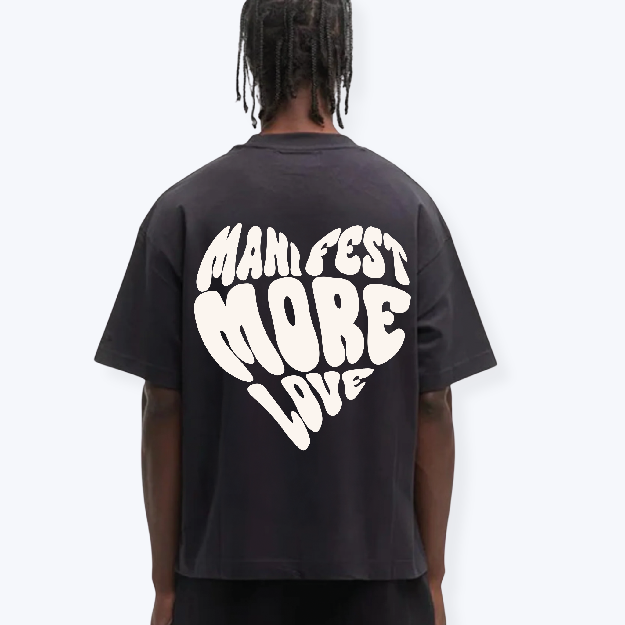 MANIFEST MORE LOVE SHIRT