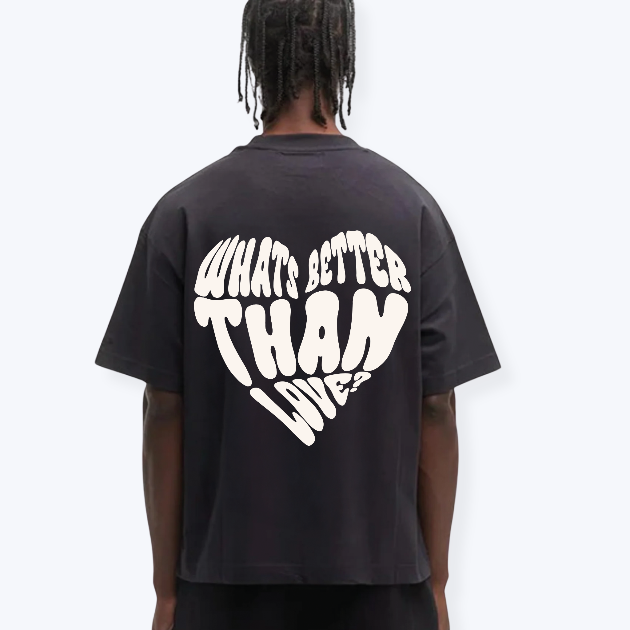 WHATS BETTER THAN LOVE SHIRT