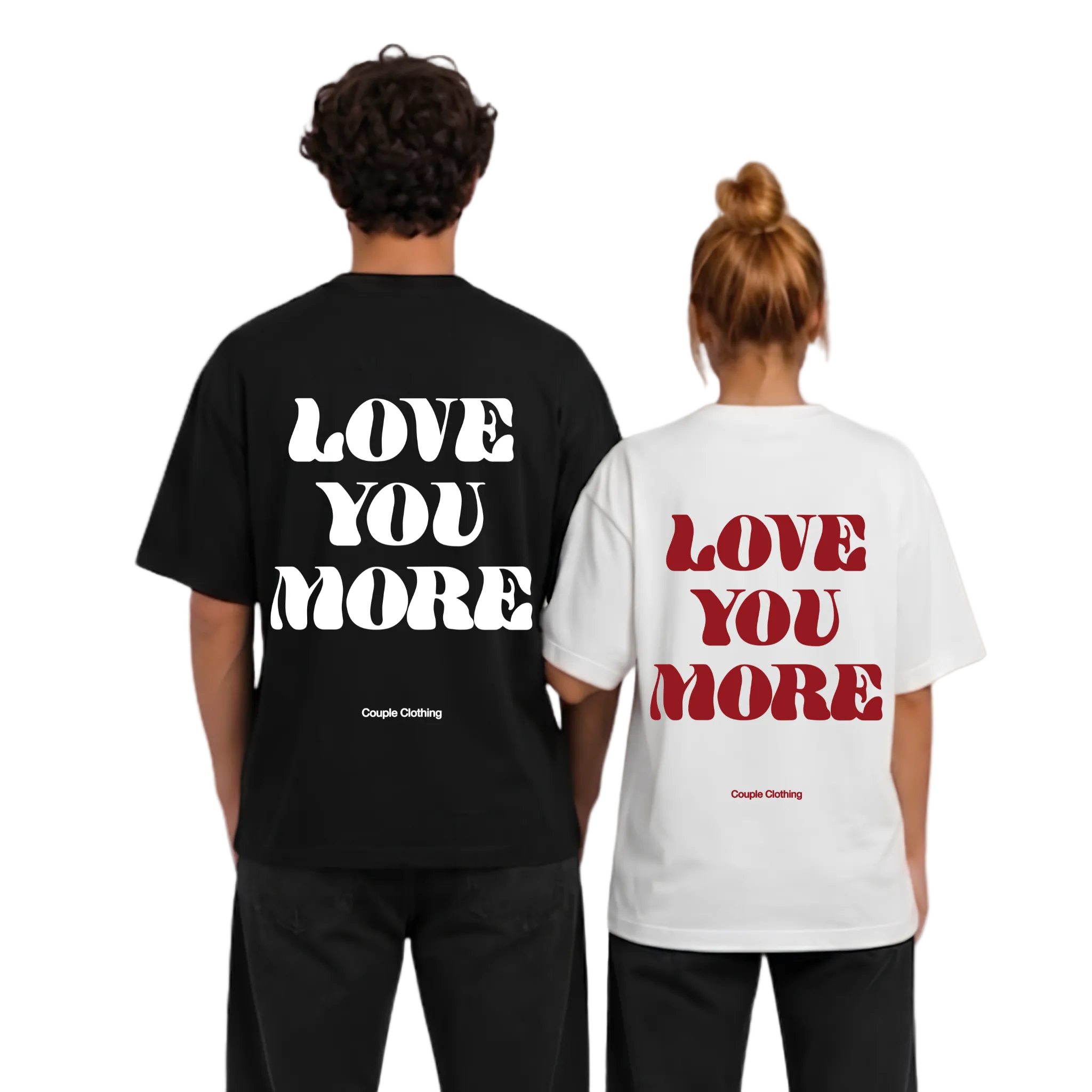 LOVE YOU MORE SHIRT