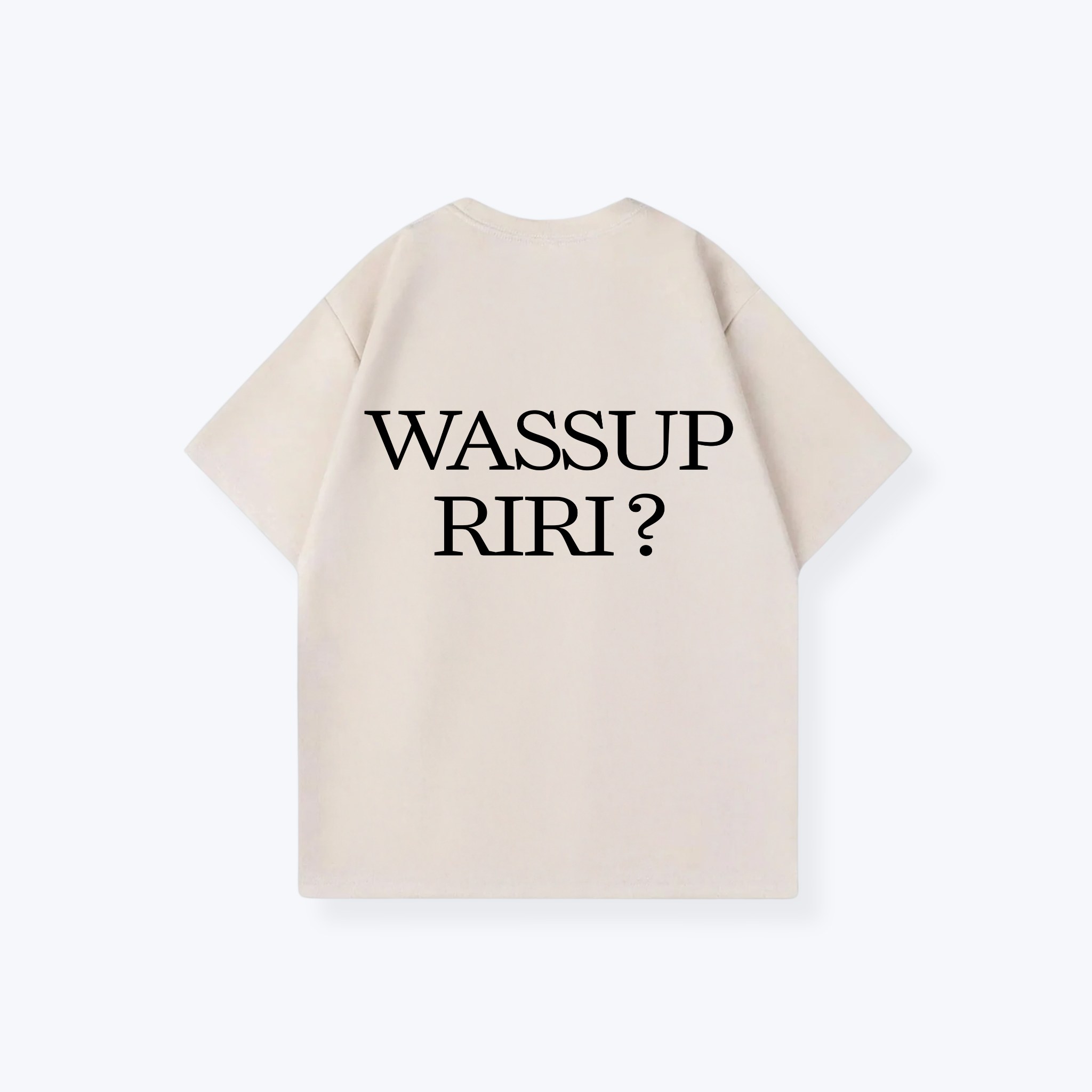 WASSUP RIRI SHIRT