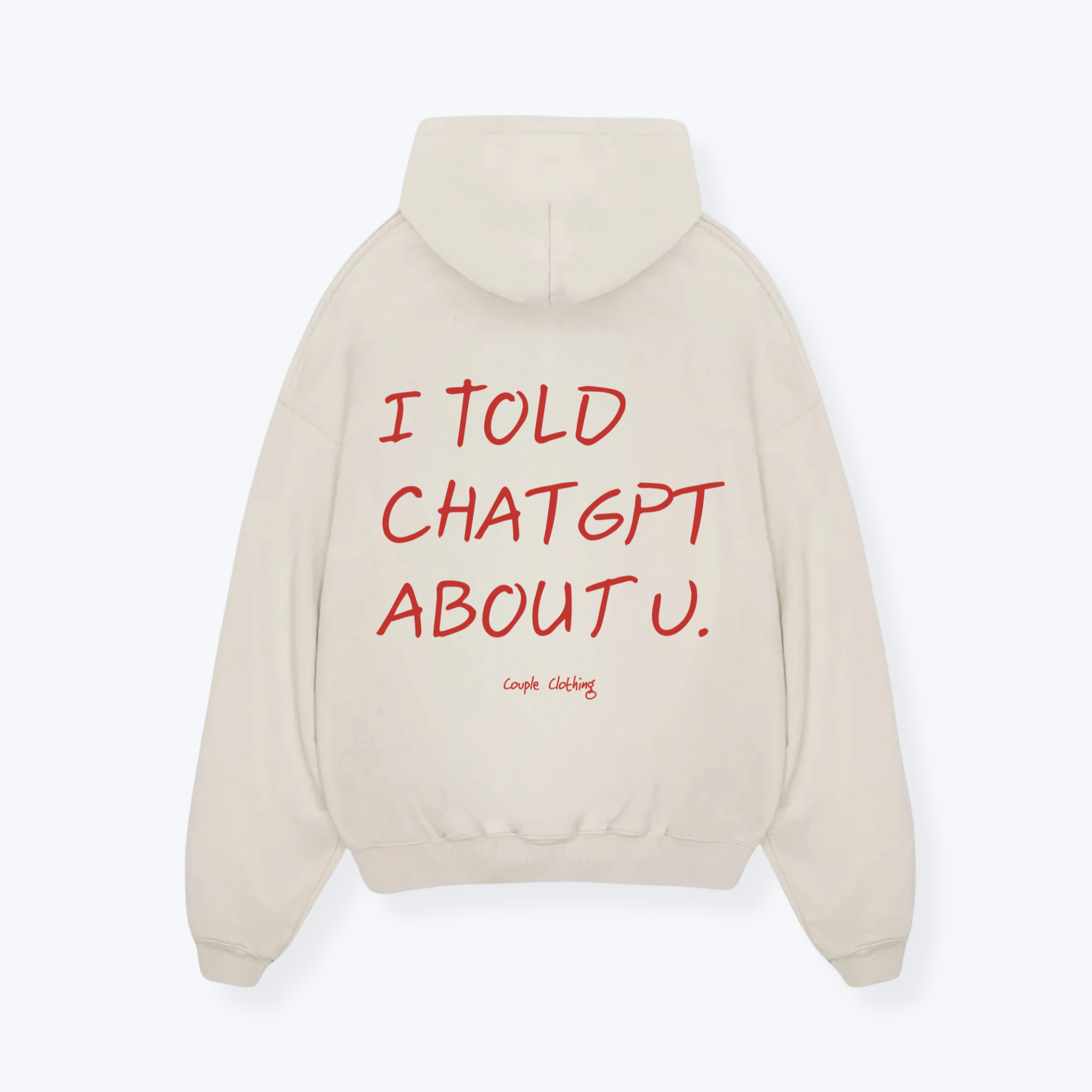 I TOLD CHATGPT ABOUT U HOODIE