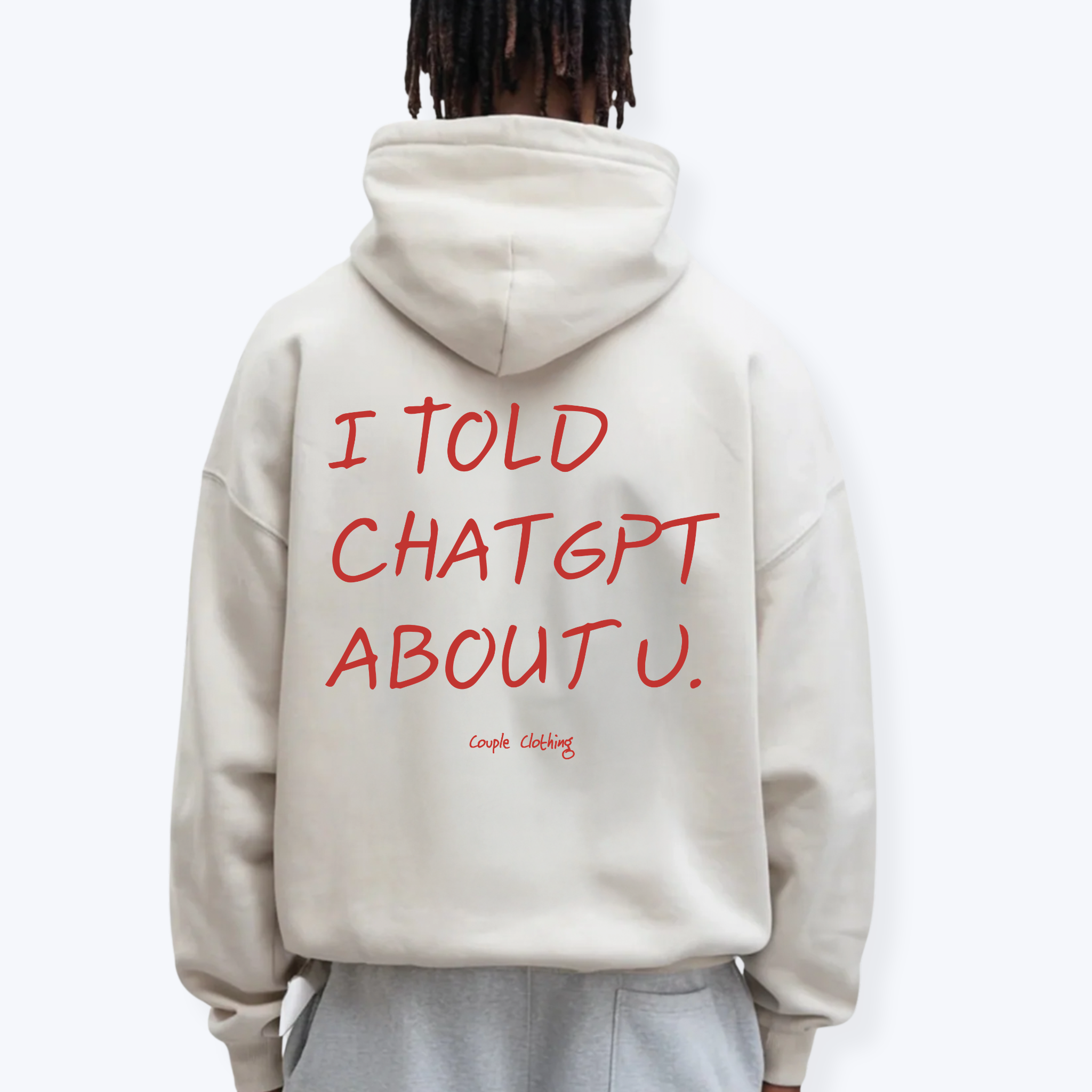 I TOLD CHATGPT ABOUT U HOODIE