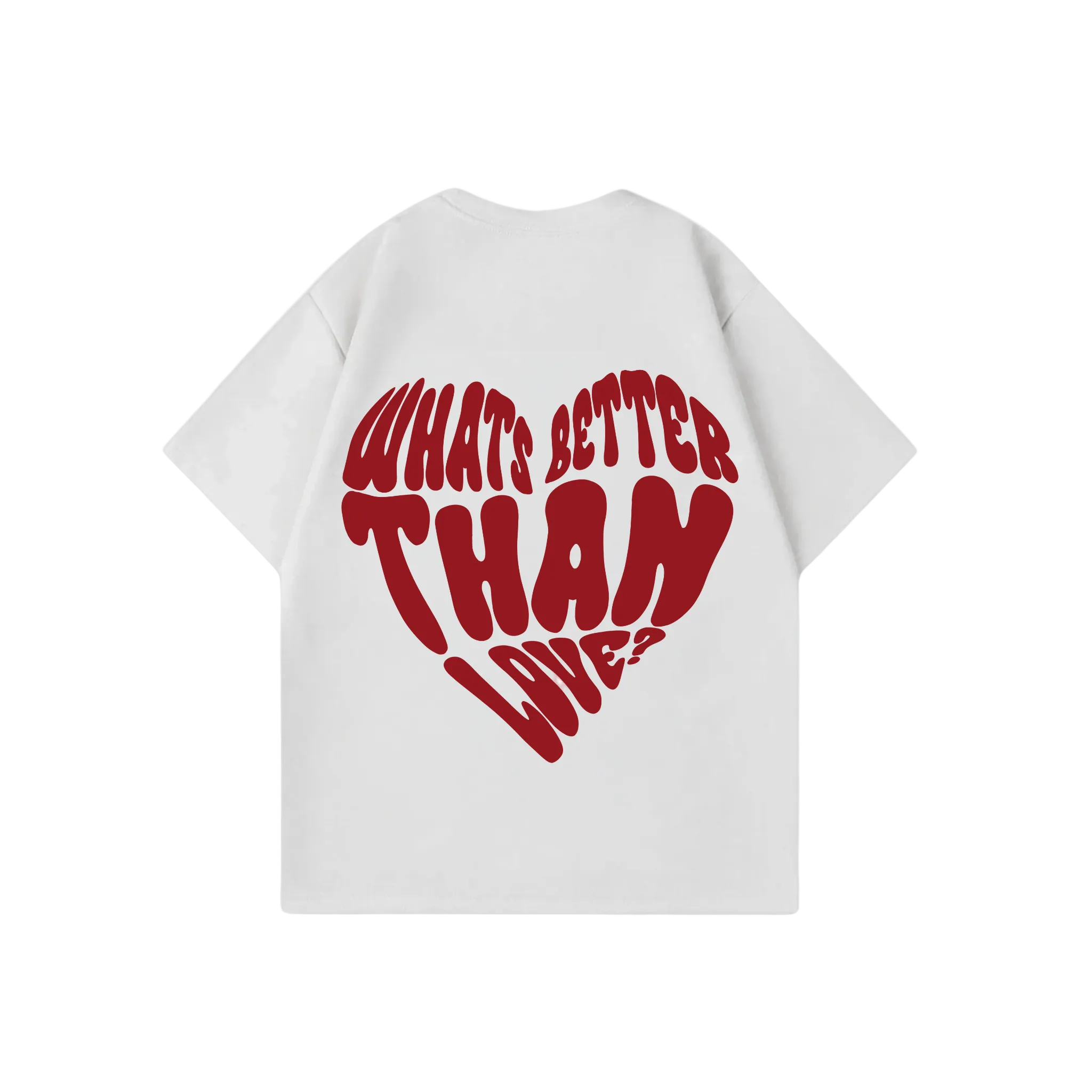 WHATS BETTER THAN LOVE SHIRT