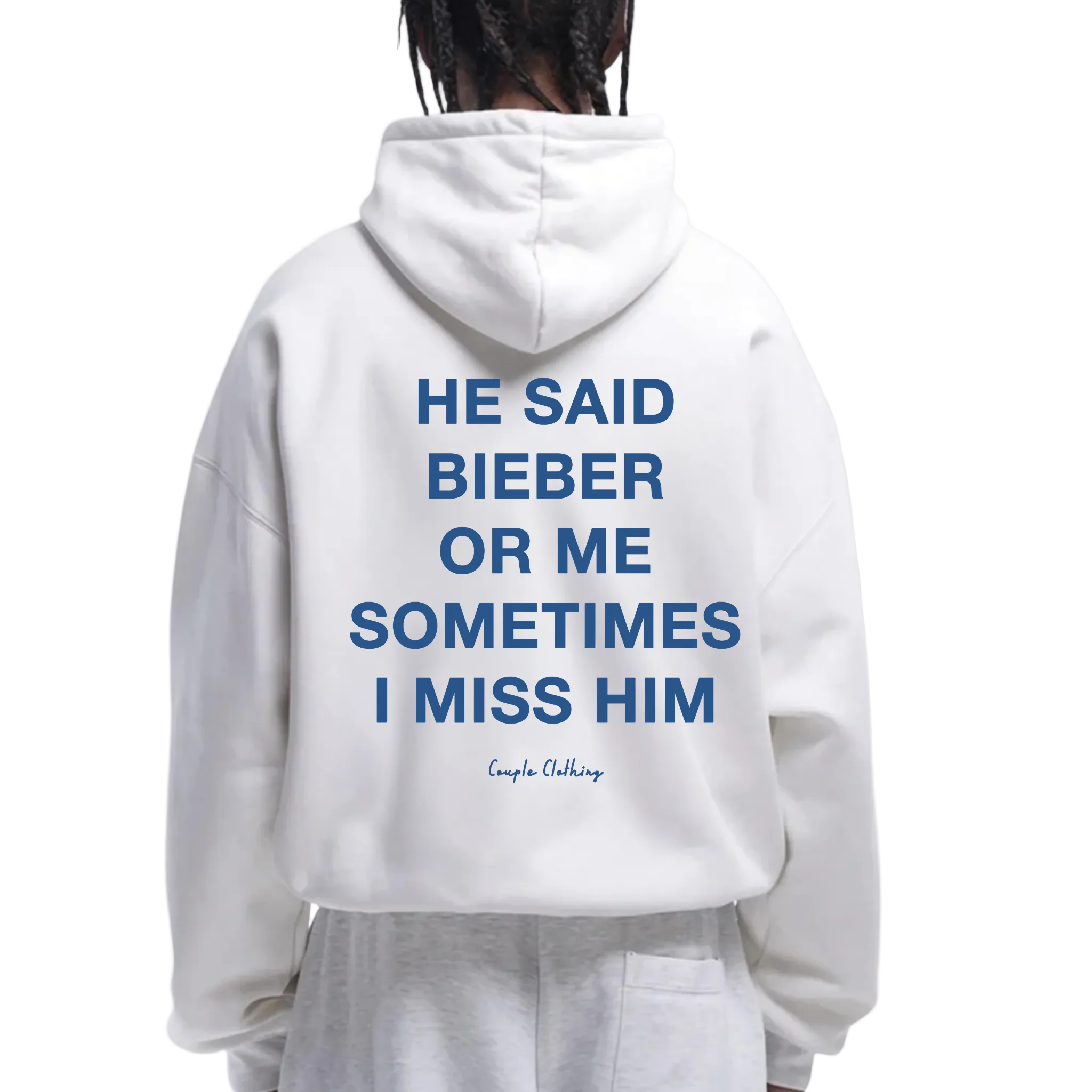 HE SAID BIEBER OR ME SOMETIMES I MISS HIM HOODIE