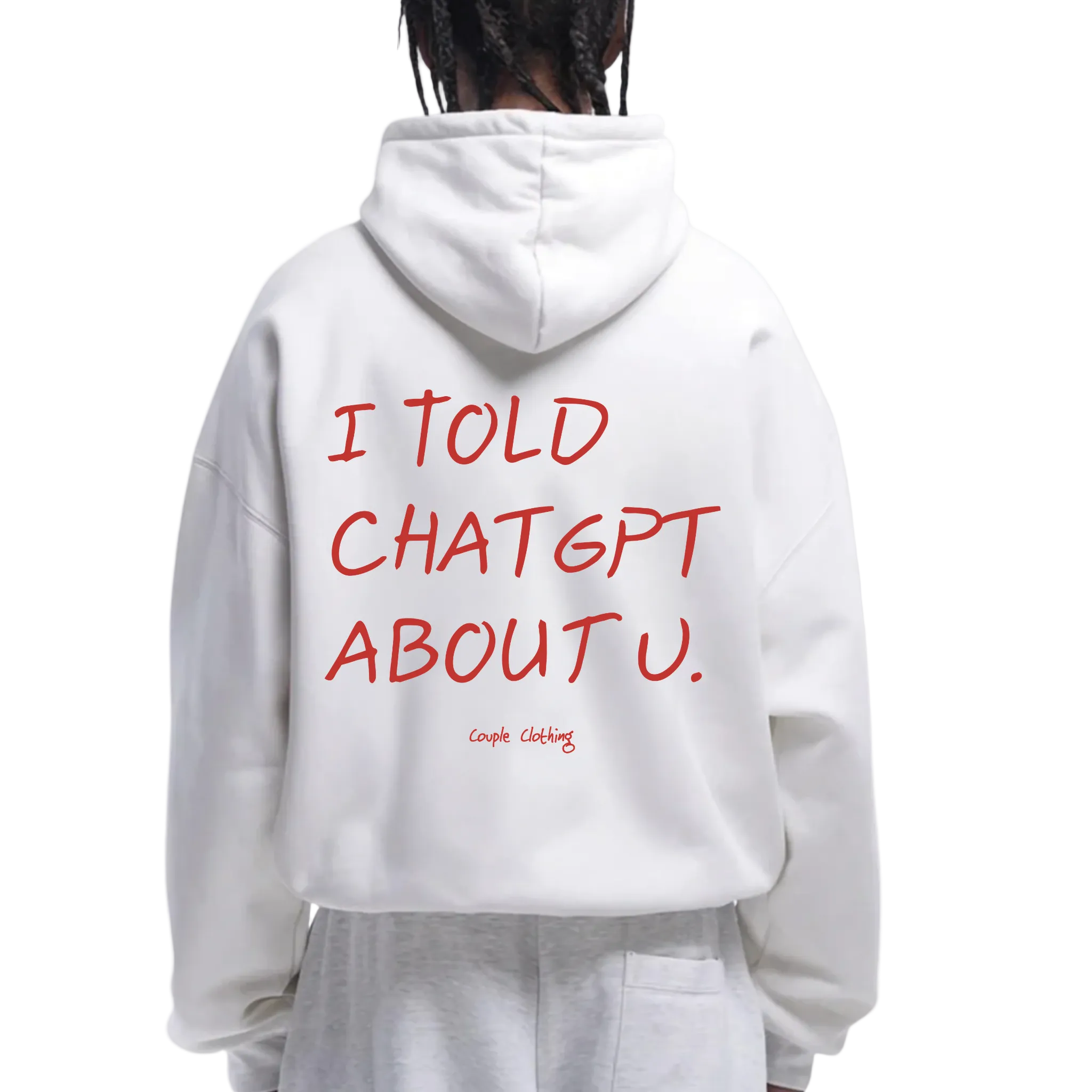 I TOLD CHATGPT ABOUT U HOODIE