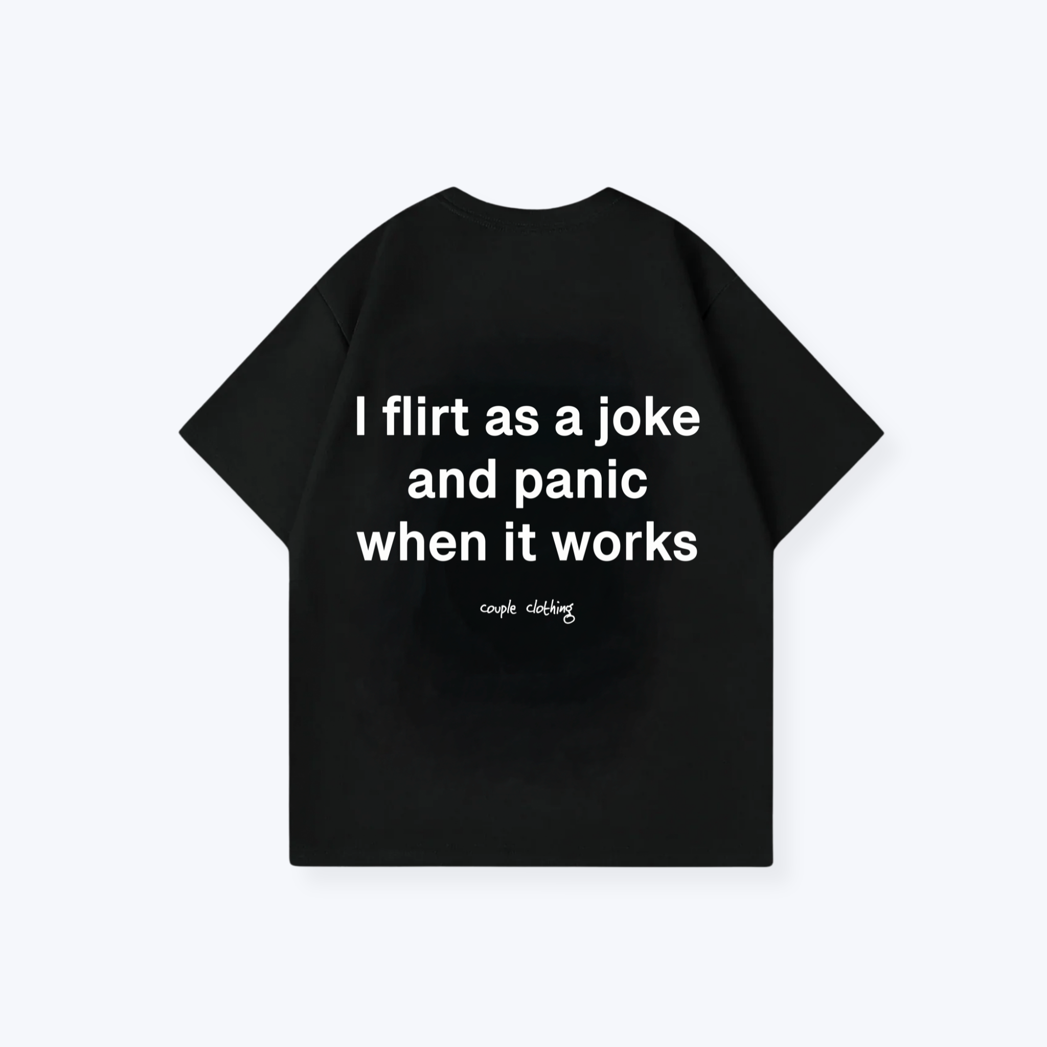 I FLIRT AS A JOKE SHIRT