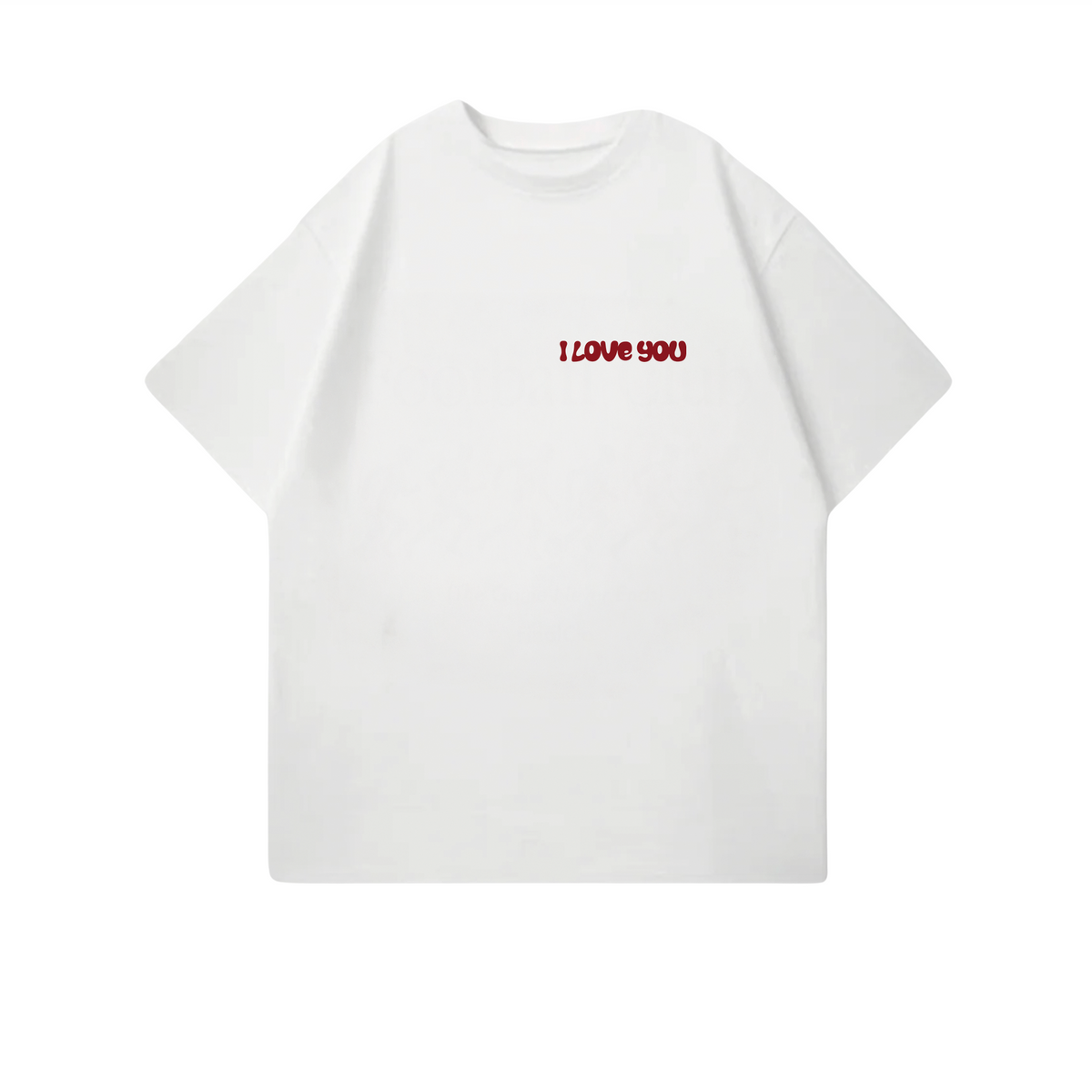 LOVE YOU MORE SHIRT