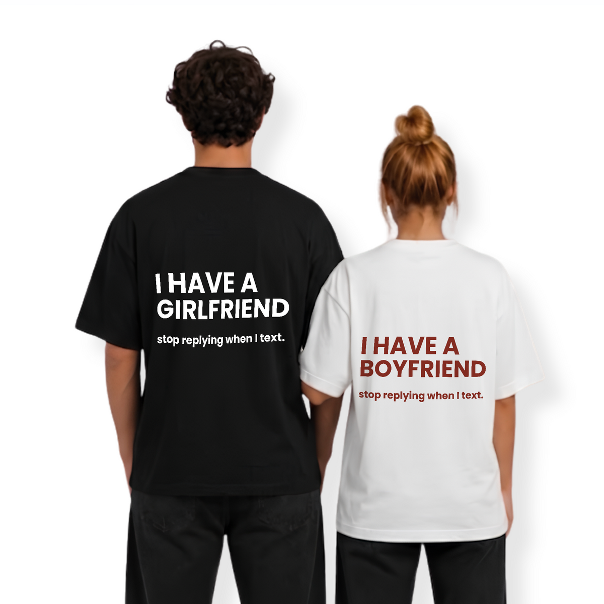 I HAVE A GIRLFRIEND STOP REPLYING SHIRT
