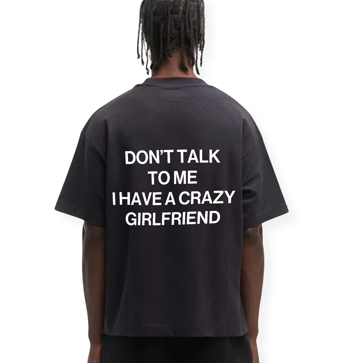 I HAVE A CRAZY GIRLFRIEND SHIRT