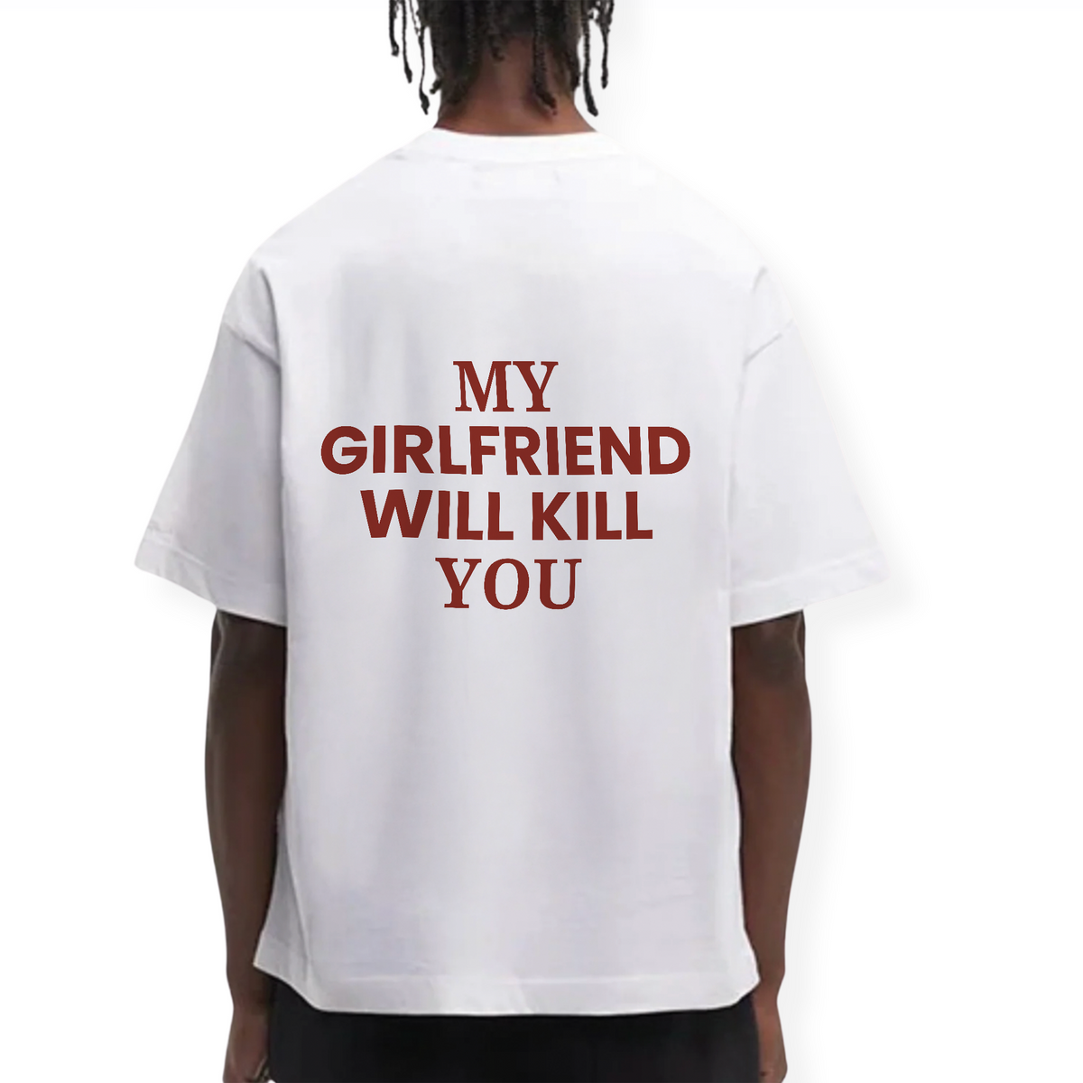 MY GIRLFRIEND WILL KILL YOU SHIRT