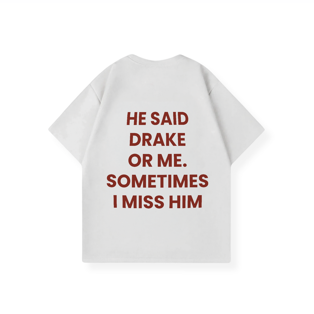 DRAKE OR ME SHIRT