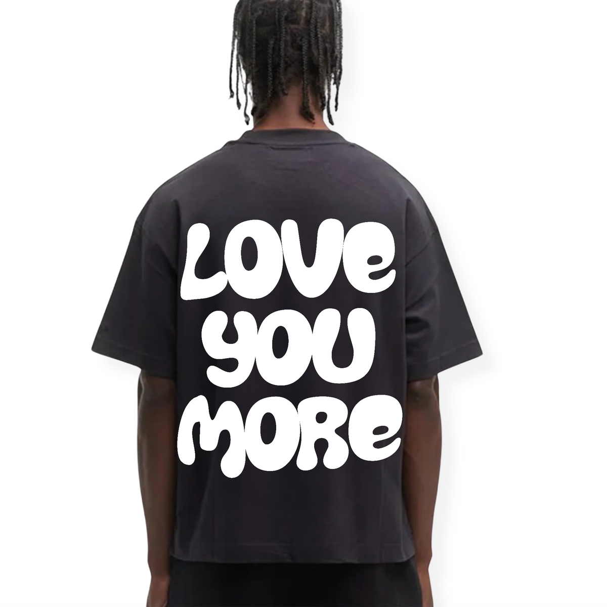 LOVE YOU MORE SHIRT