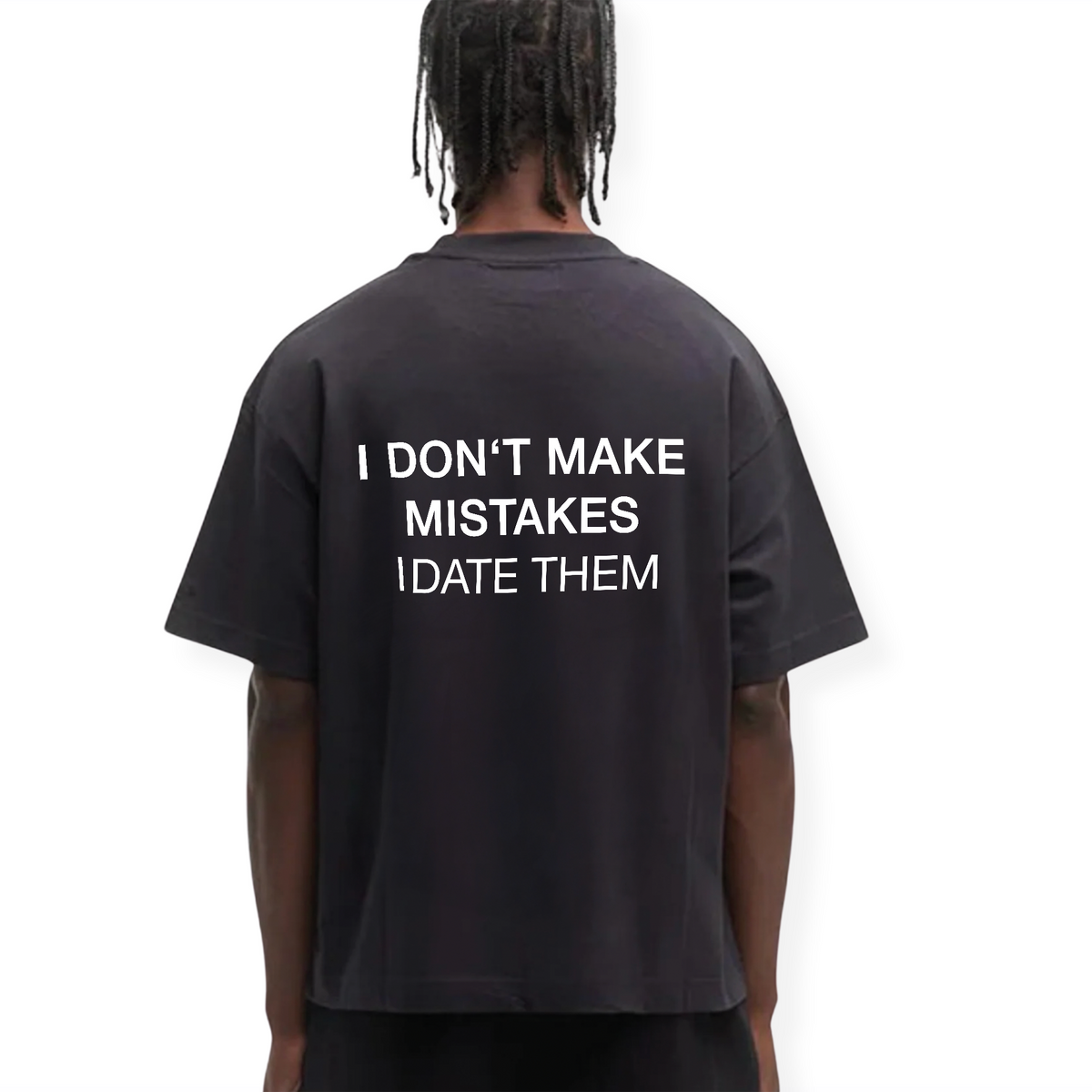 I DATE MISTAKES SHIRT
