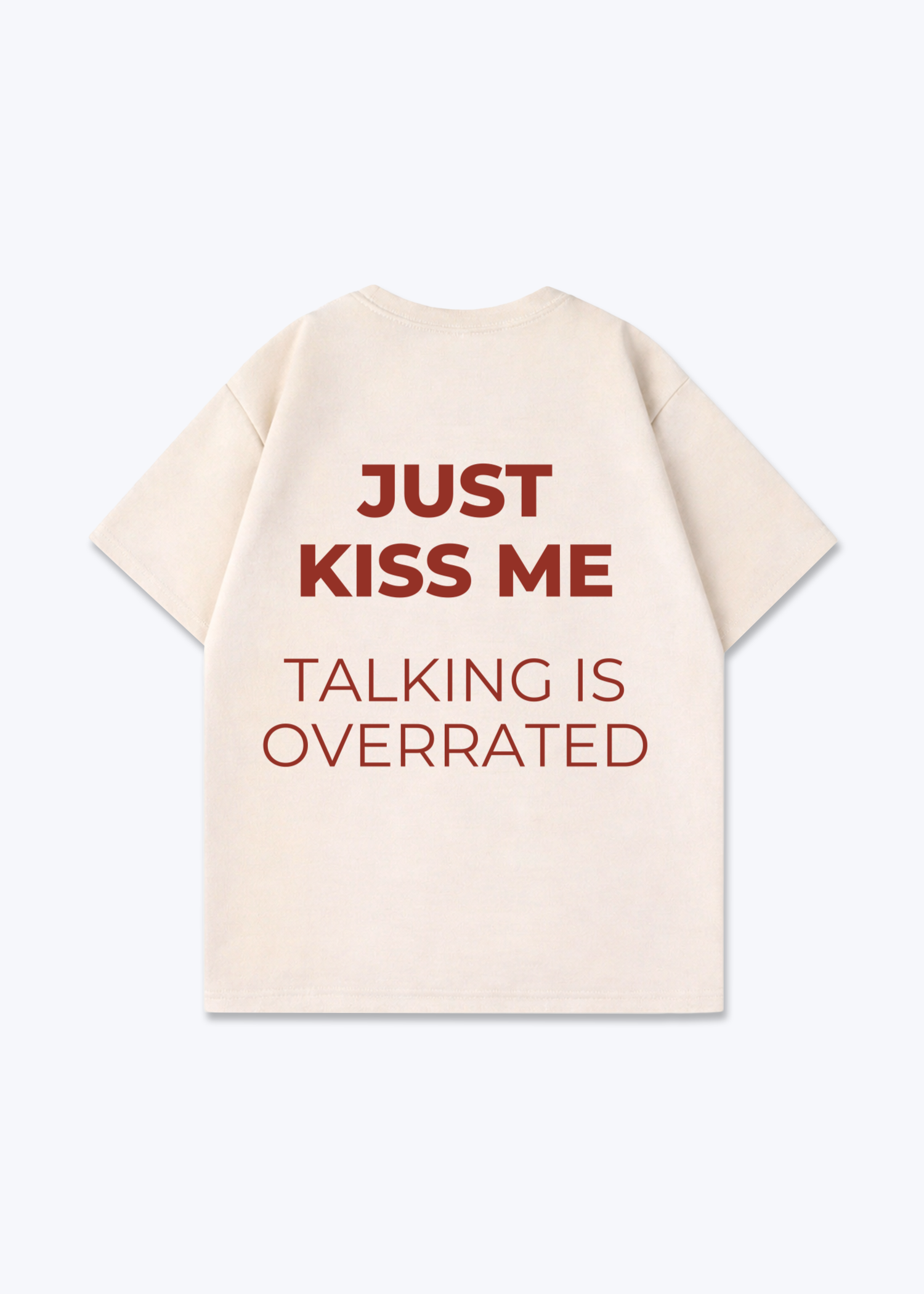 JUST KISS ME SHIRT - Beige Back (Designed)