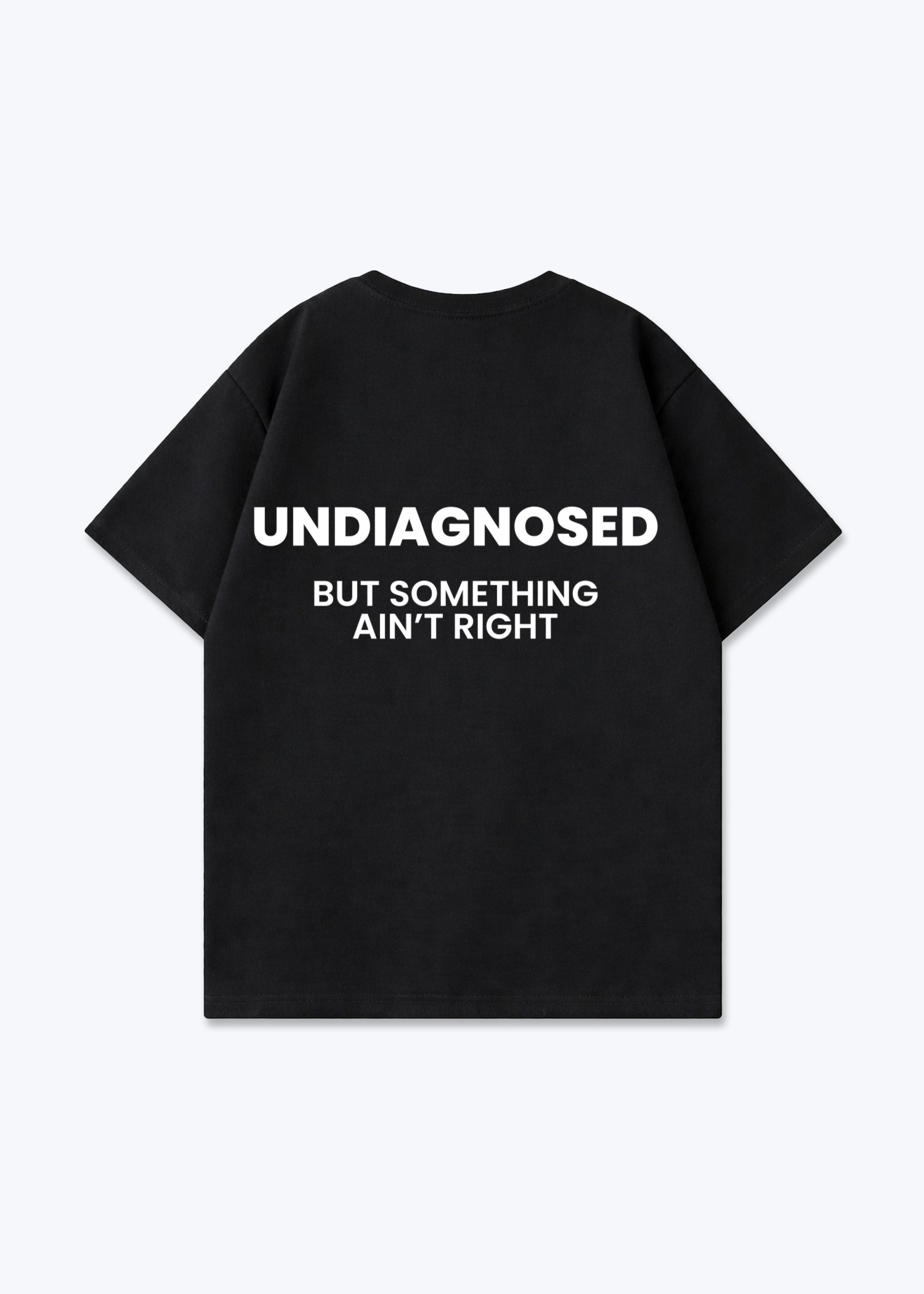 UNDIAGNOSED SHIRT - Black Back (Designed)