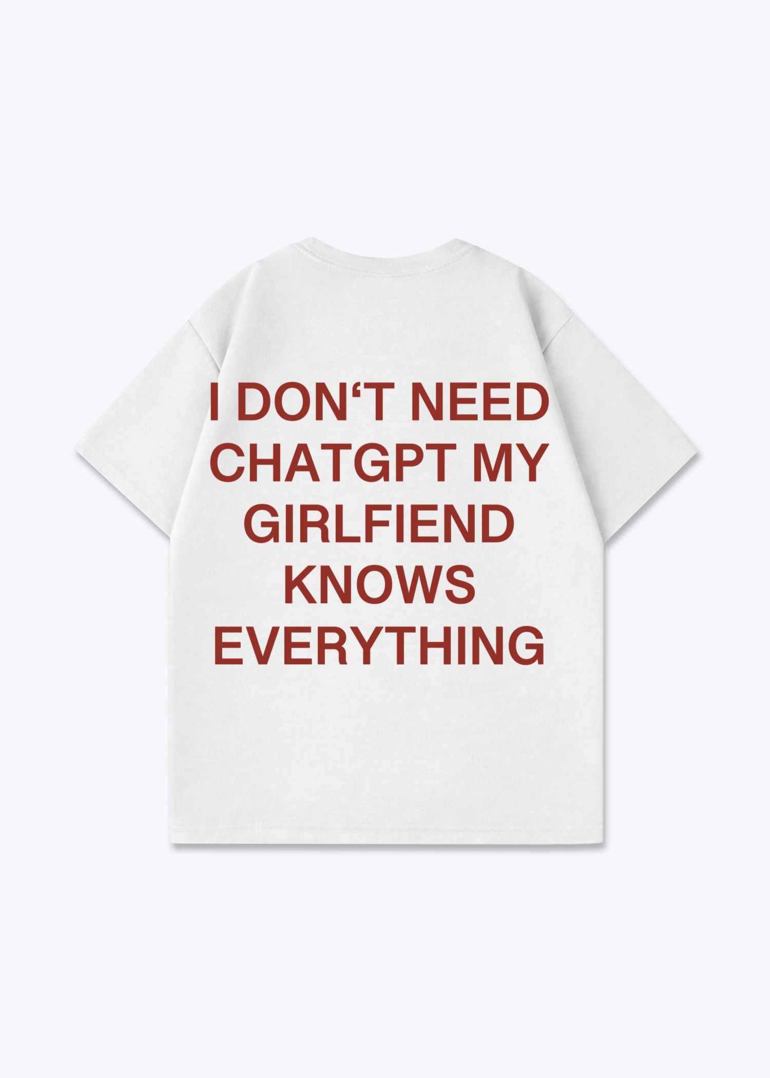 MY GIRLFRIEND KNOWS EVERYTHING SHIRT - White Back (Designed)
