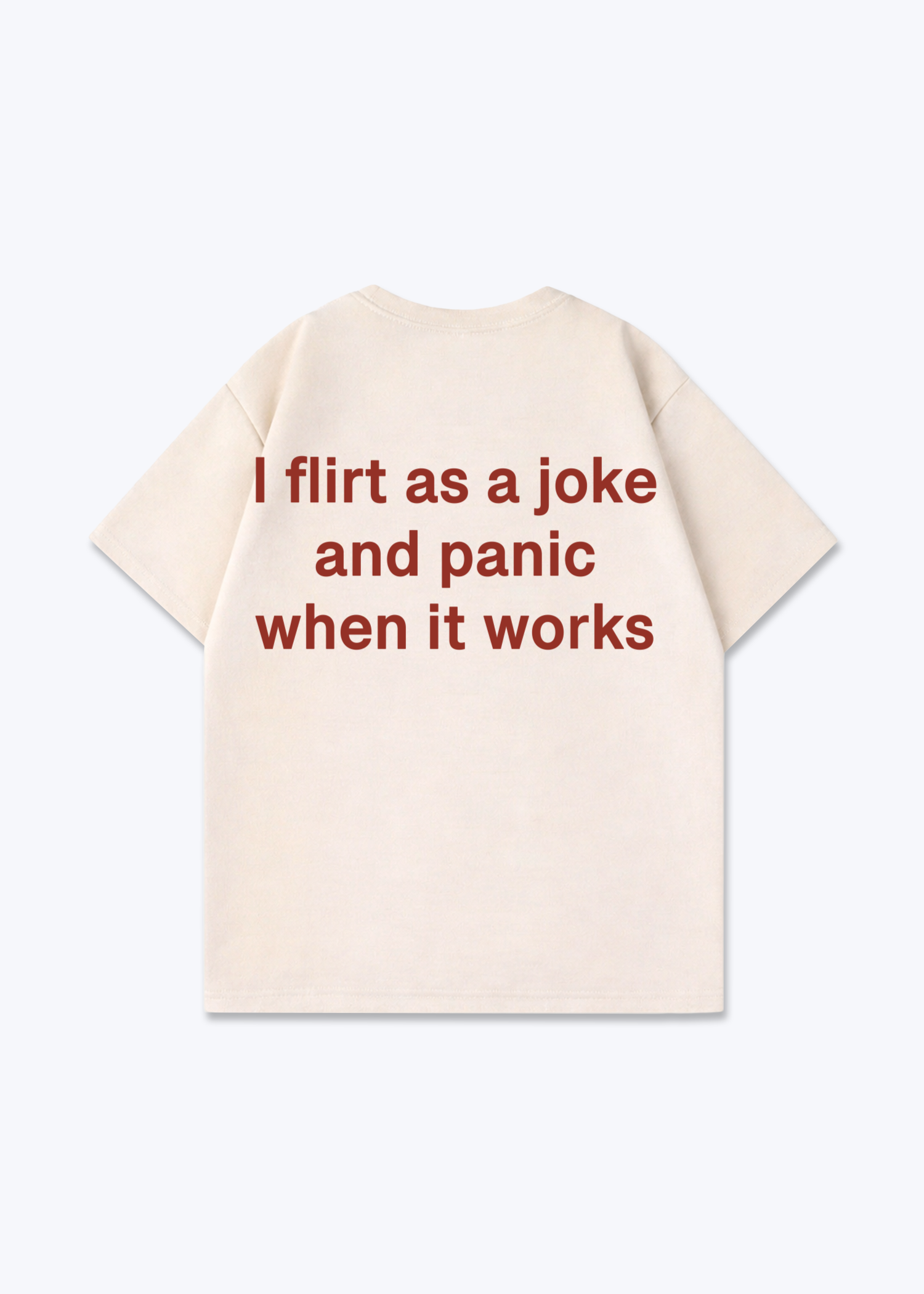 I FLIRT AS A JOKE SHIRT - Beige Back (Designed)