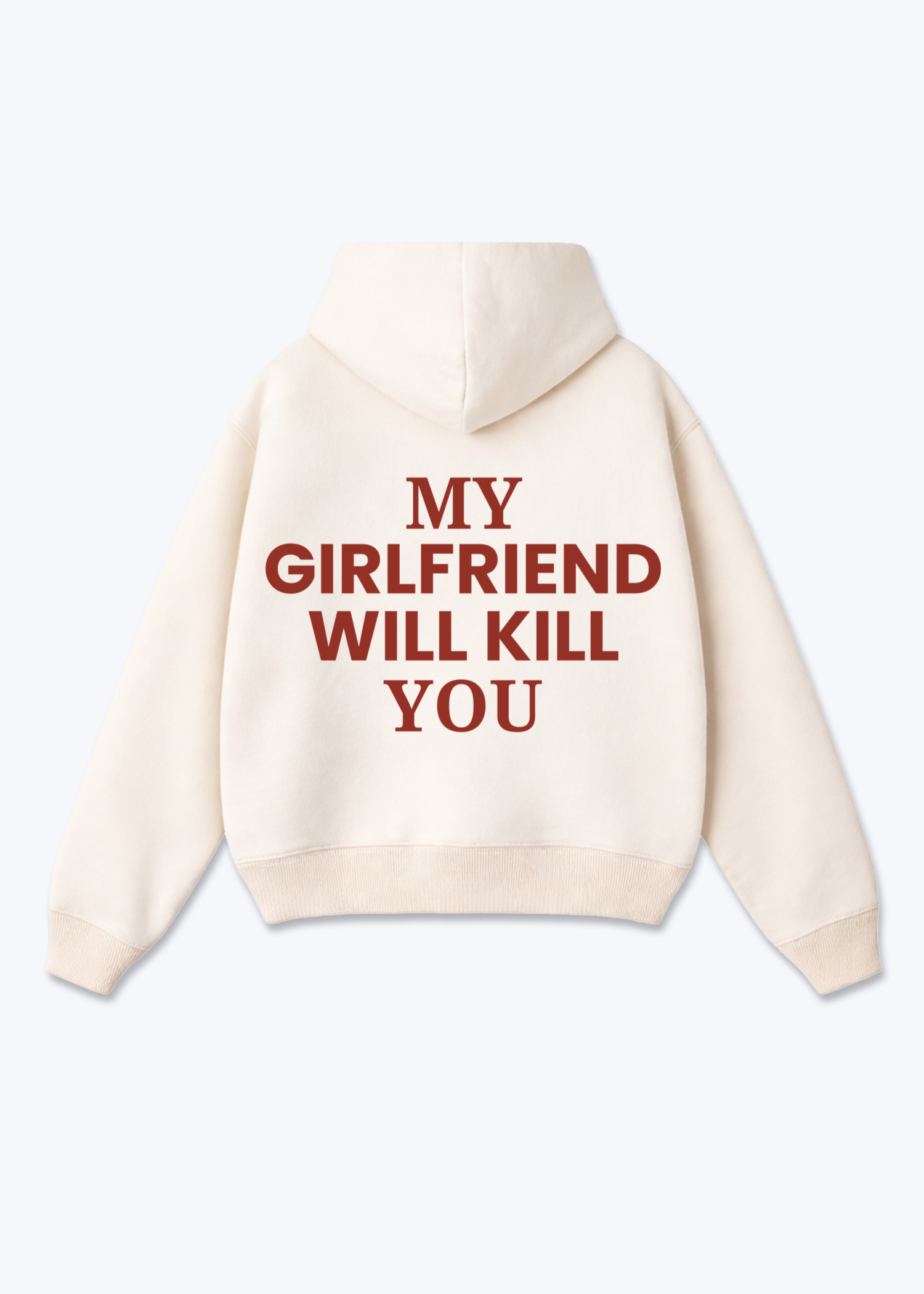 MY GIRLFRIEND WILL KILL YOU HOODIE - Beige Back (Designed)