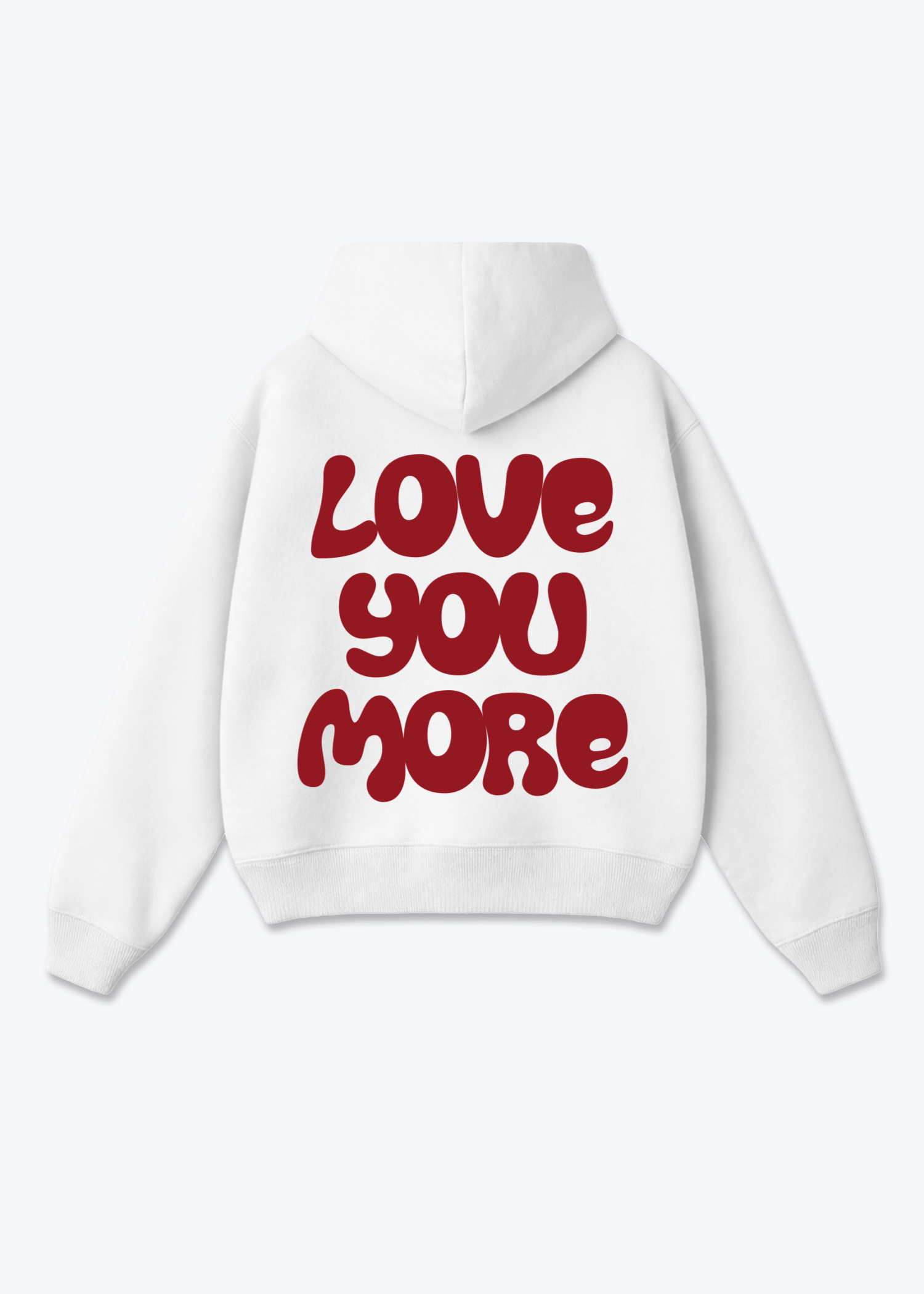 LOVE YOU MORE HOODIE - White Back (Designed)