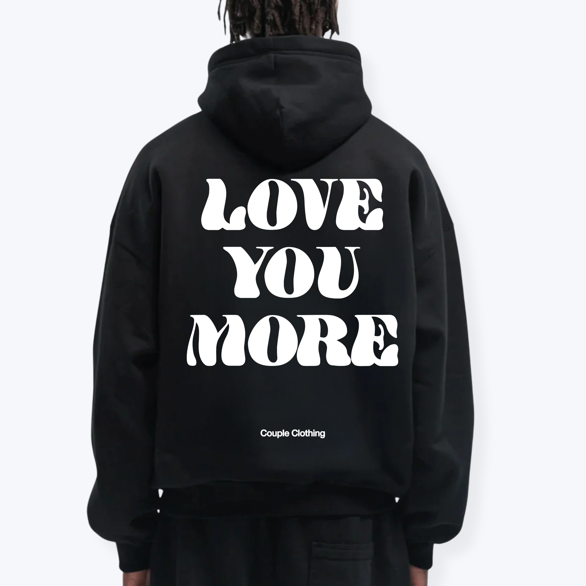 LOVE YOU MORE HOODIE