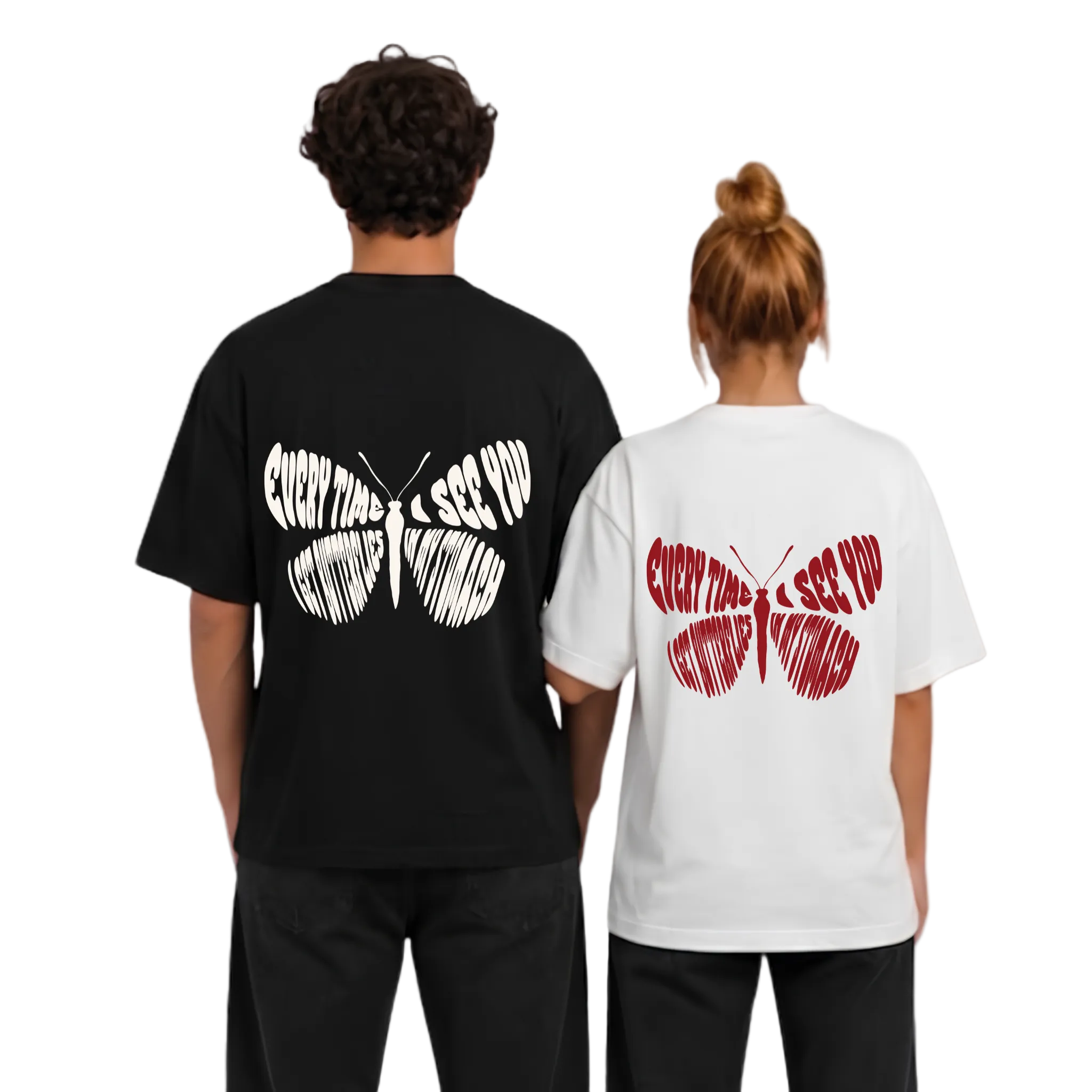 EVERYTIME I SEE YOU I GET BUTTERFLIES IN MY STOMACH SHIRT