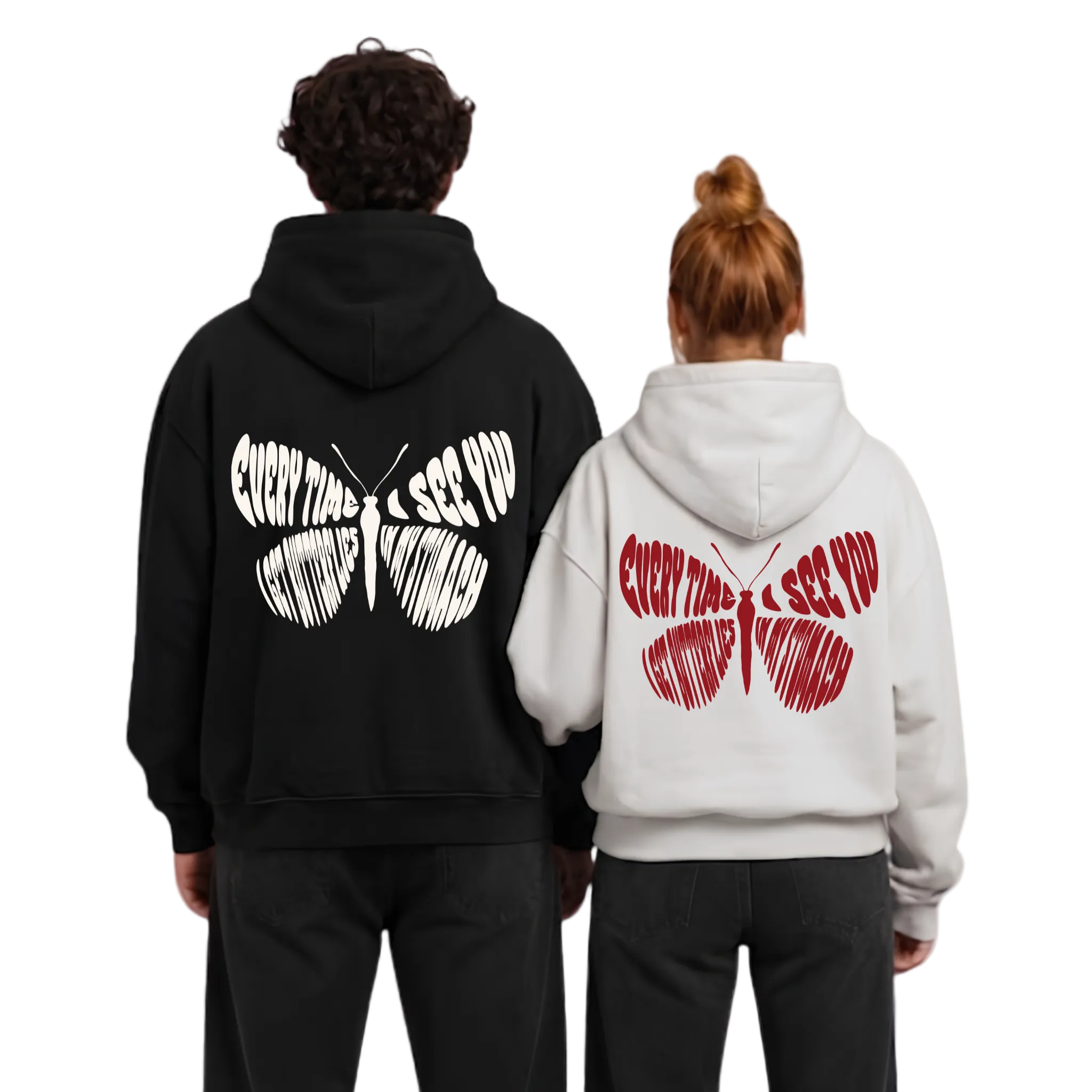 EVERY TIME I SEE YOU I GET BUTTERFLIES IN MY STOMACH HOODIE