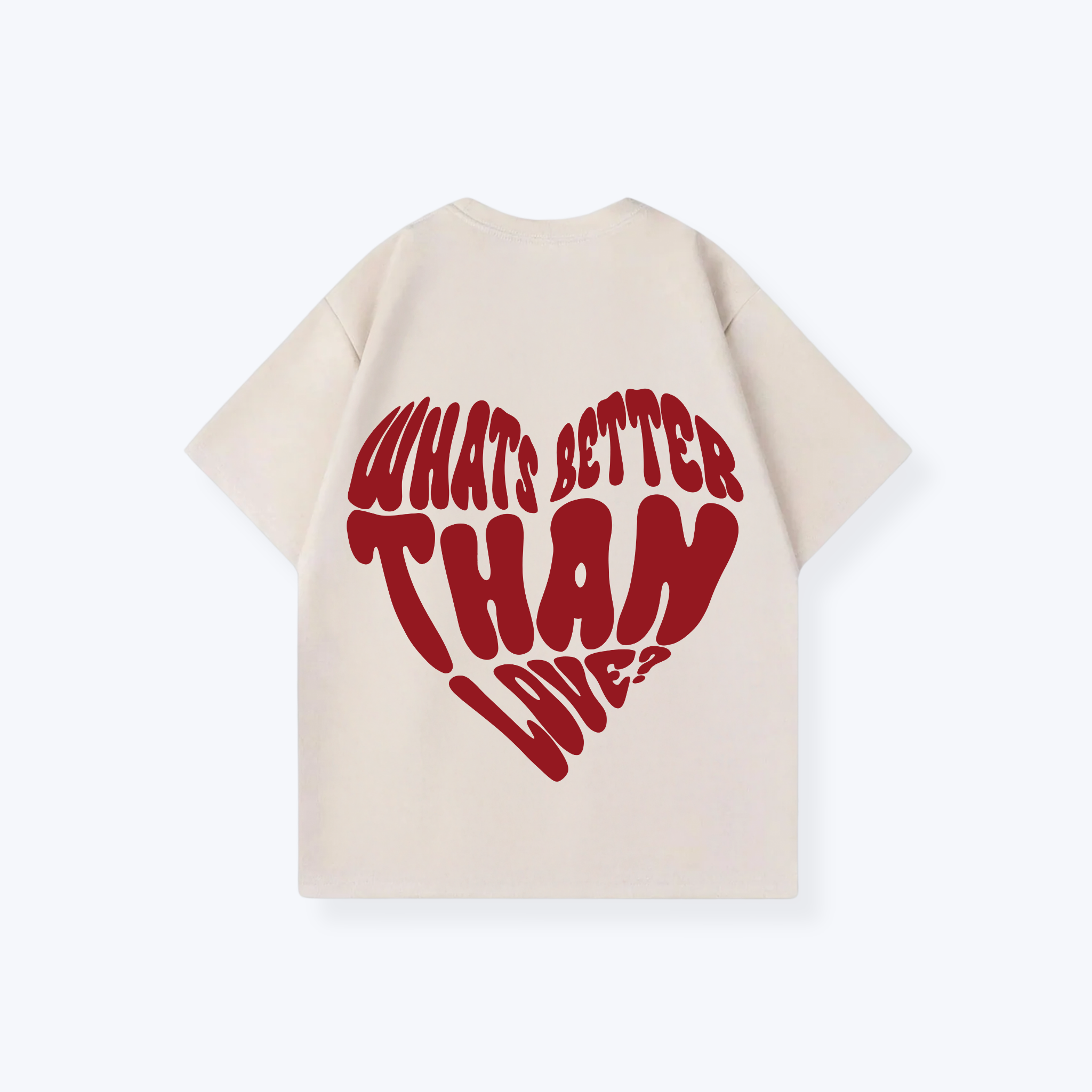 WHATS BETTER THAN LOVE SHIRT