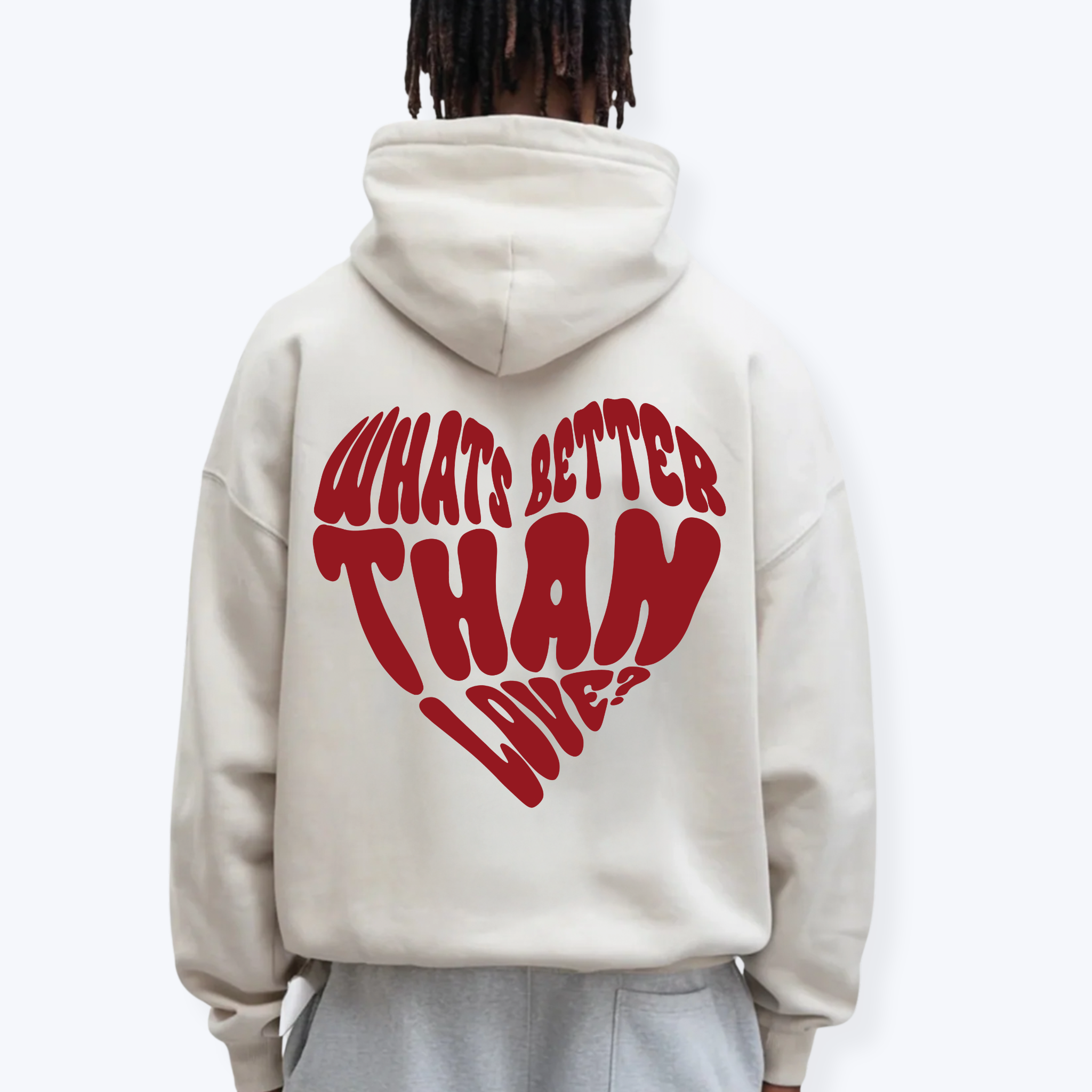 WHATS BETTER THAN LOVE HOODIE
