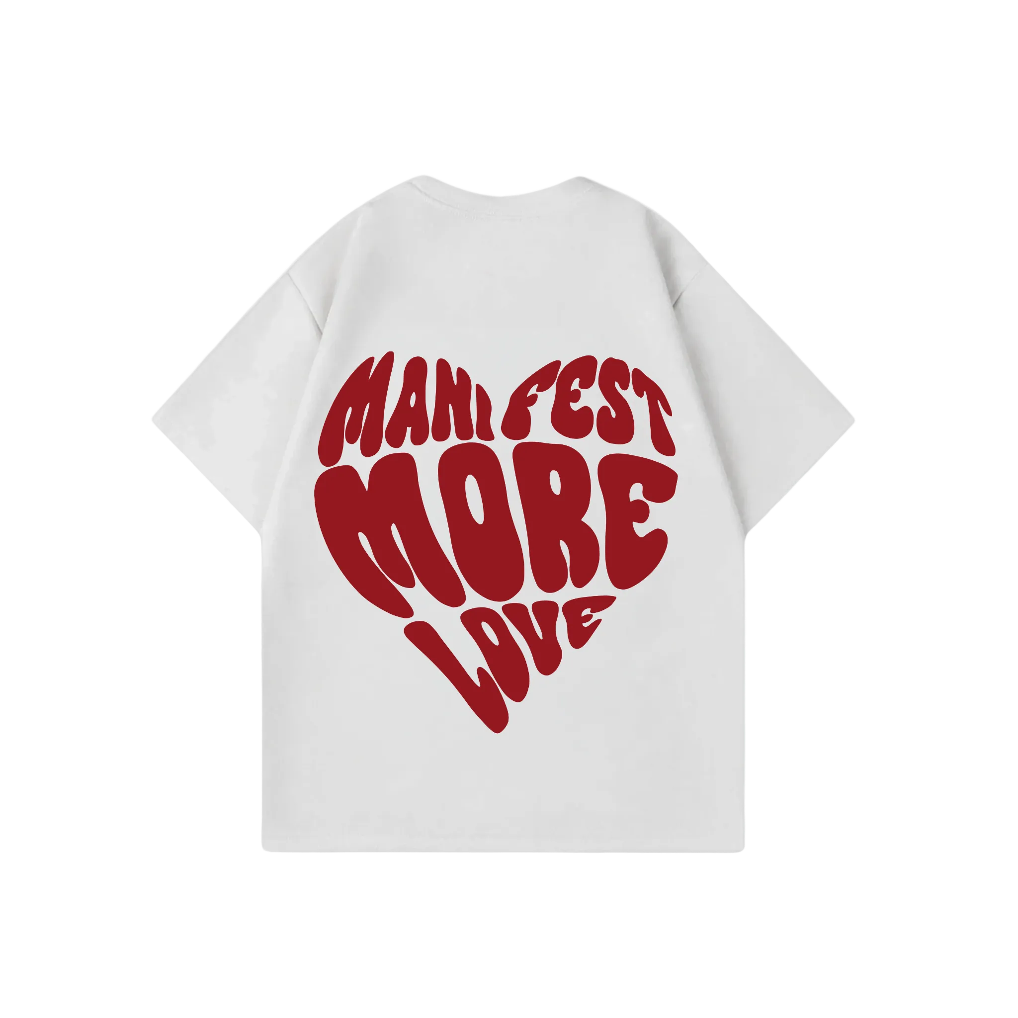 MANIFEST MORE LOVE SHIRT