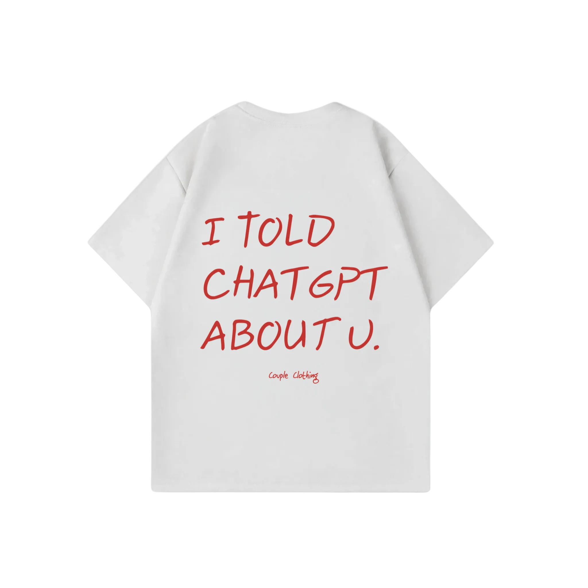 I TOLD CHATGPT ABOUT U. SHIRT