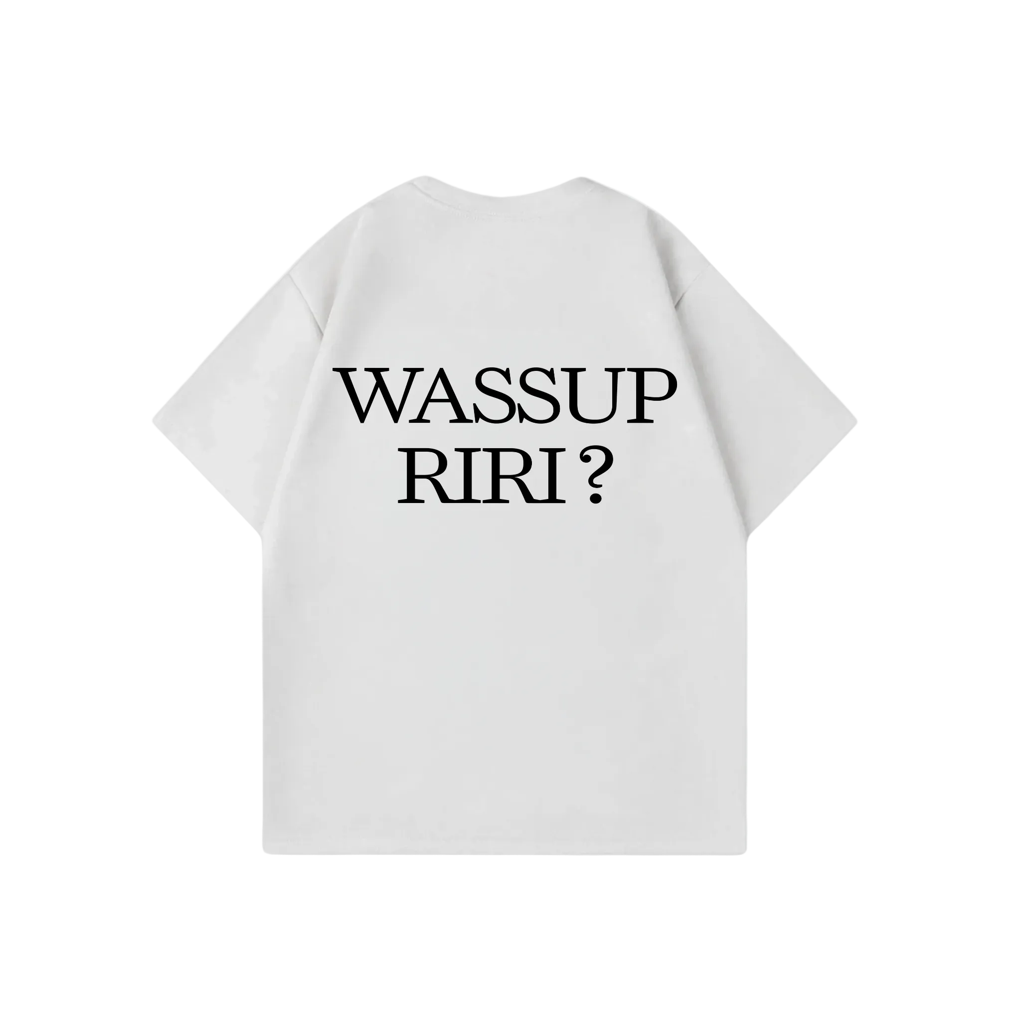 WASSUP RIRI SHIRT