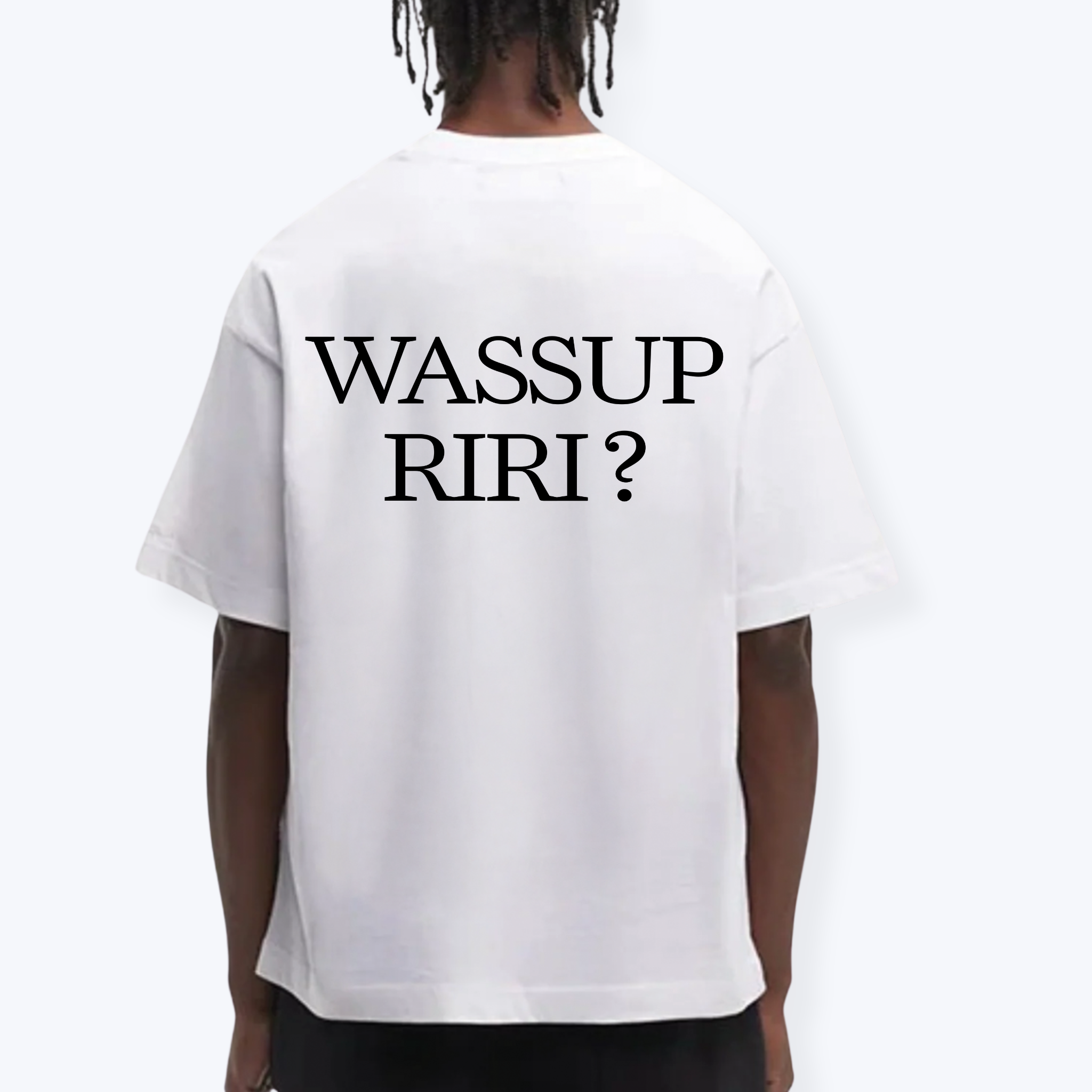 WASSUP RIRI SHIRT