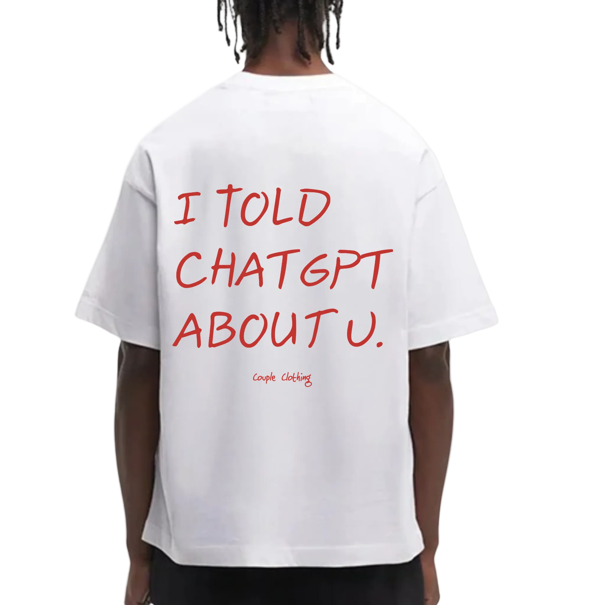 I TOLD CHATGPT ABOUT U. SHIRT