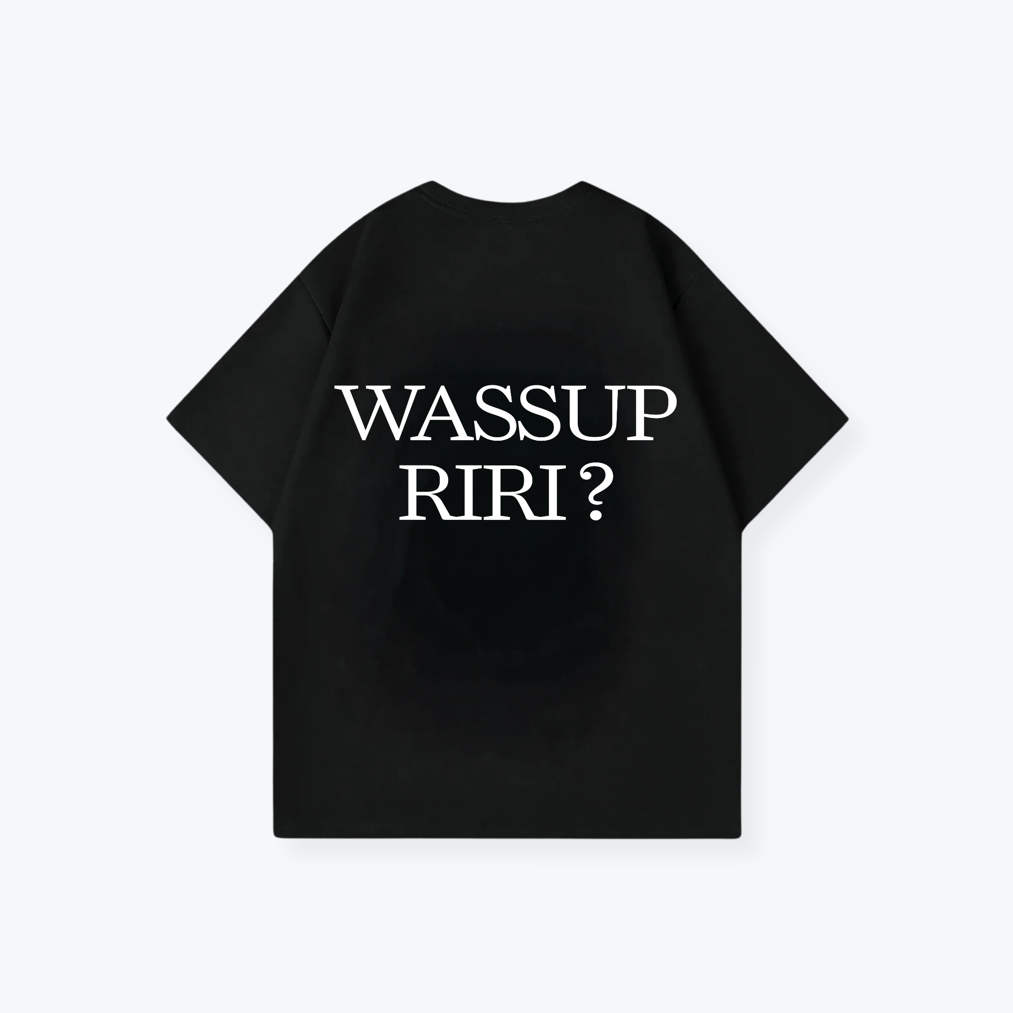 WASSUP RIRI SHIRT