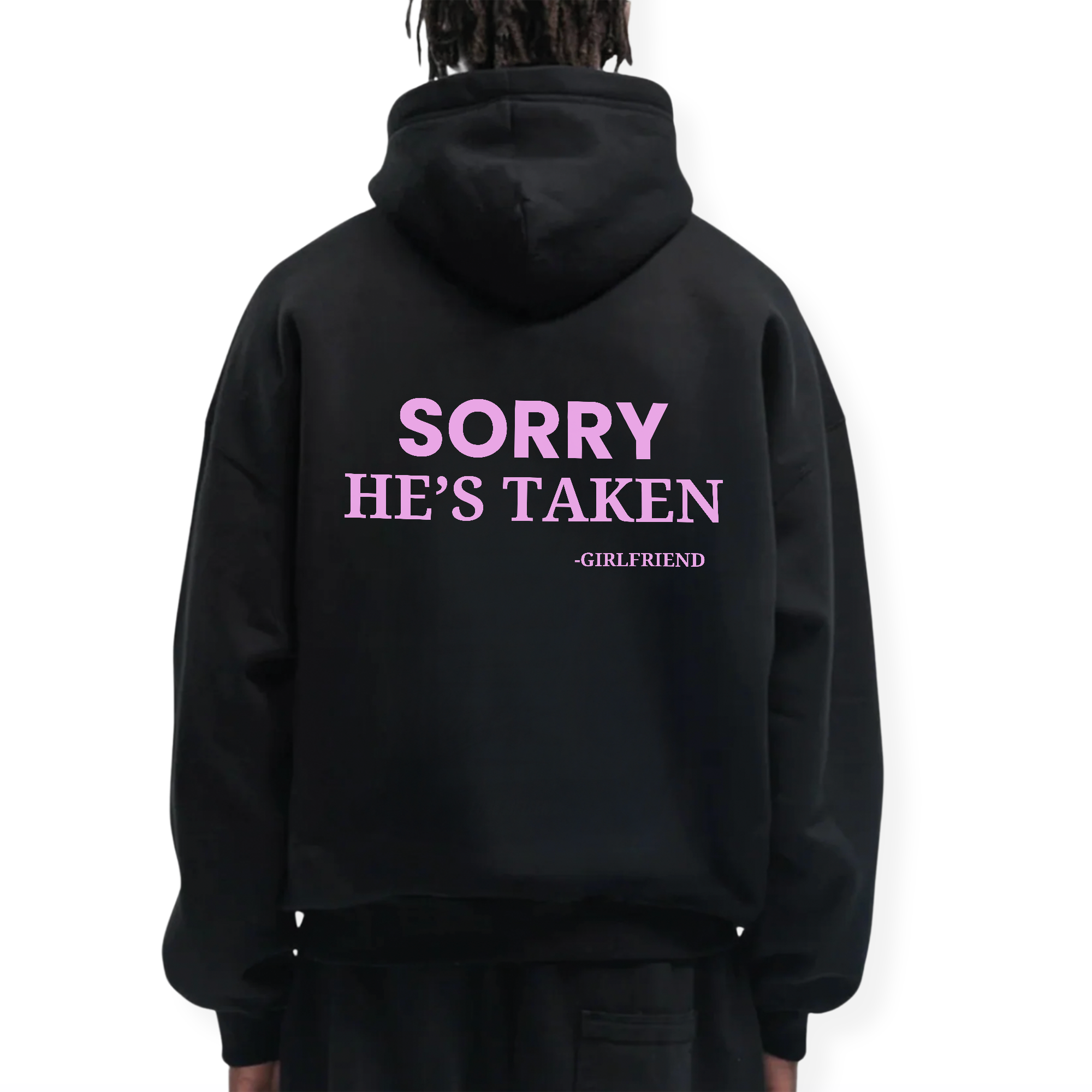 SORRY HE'S TAKEN HOODIE