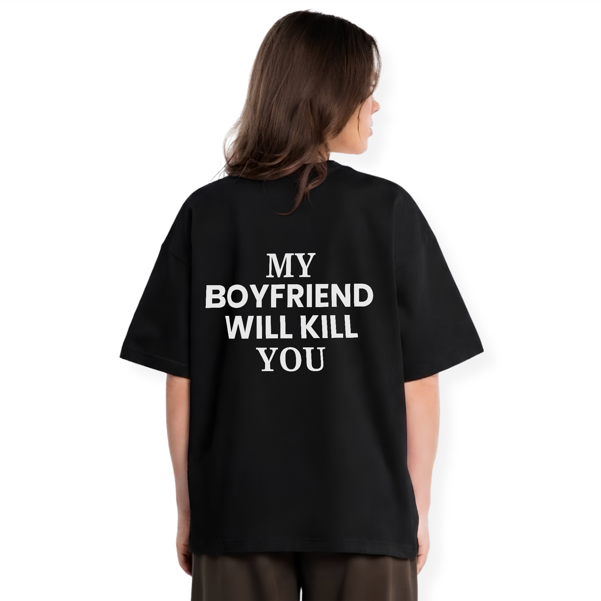 MY BOYFRIEND WILL KILL YOU SHIRT