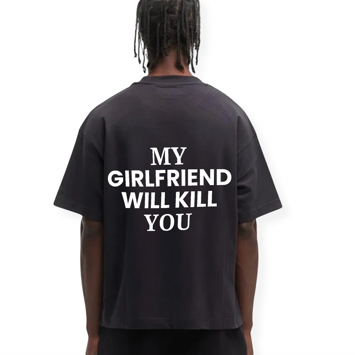 MY GIRLFRIEND WILL KILL YOU SHIRT
