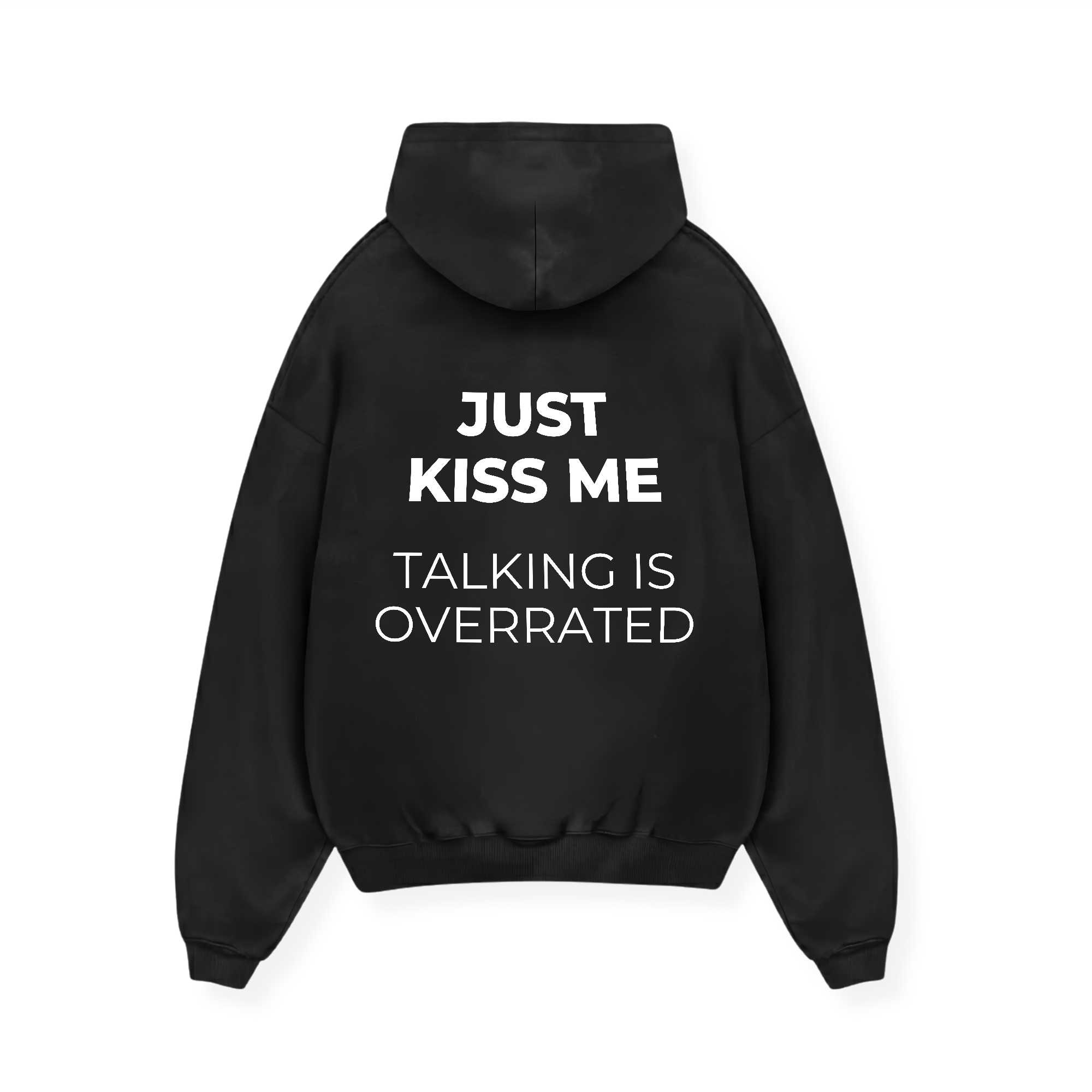 JUST KISS ME HOODIE