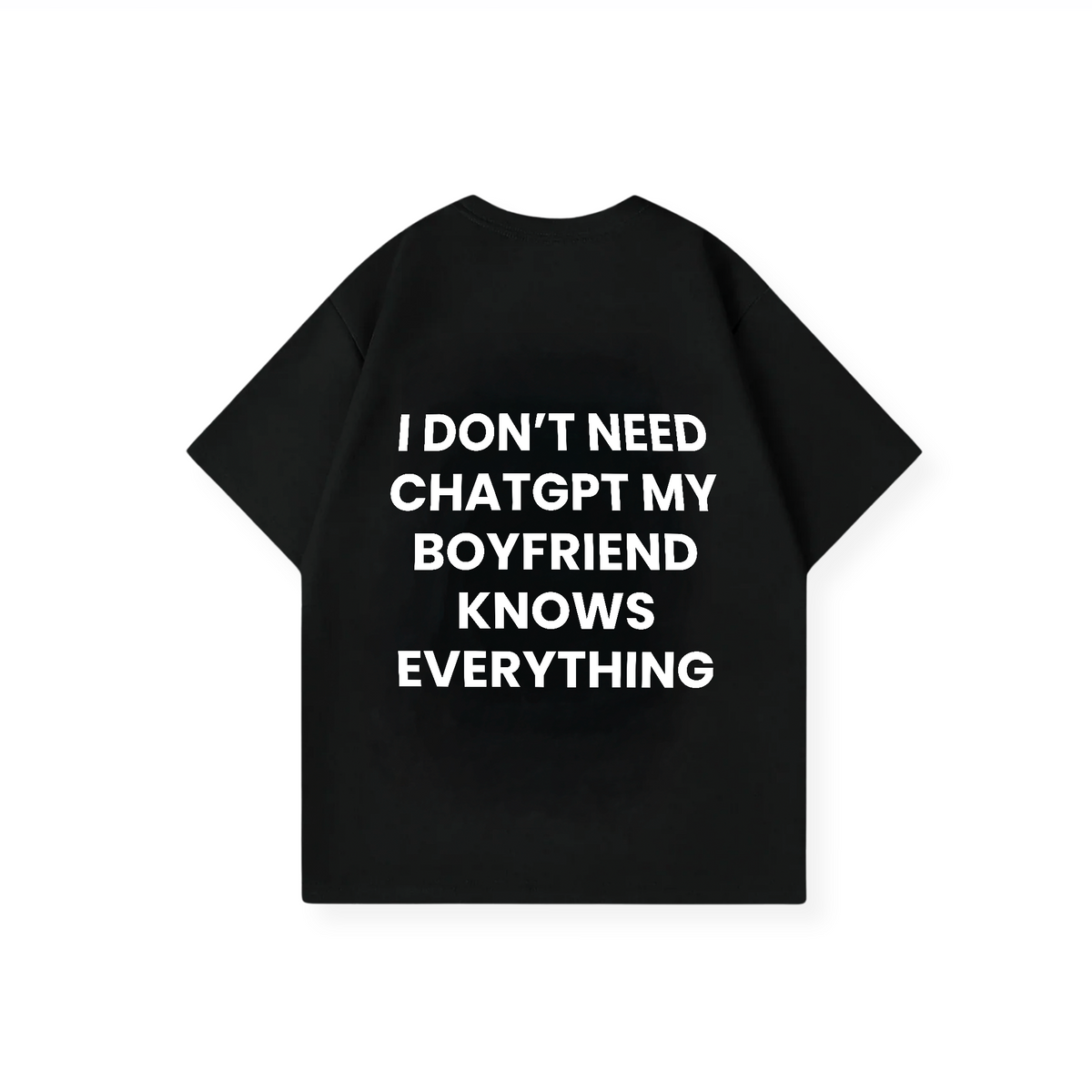MY BOYFRIEND KNOWS EVERYTHING SHIRT