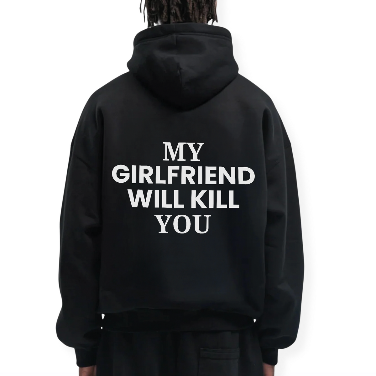 MY GIRLFRIEND WILL KILL YOU HOODIE