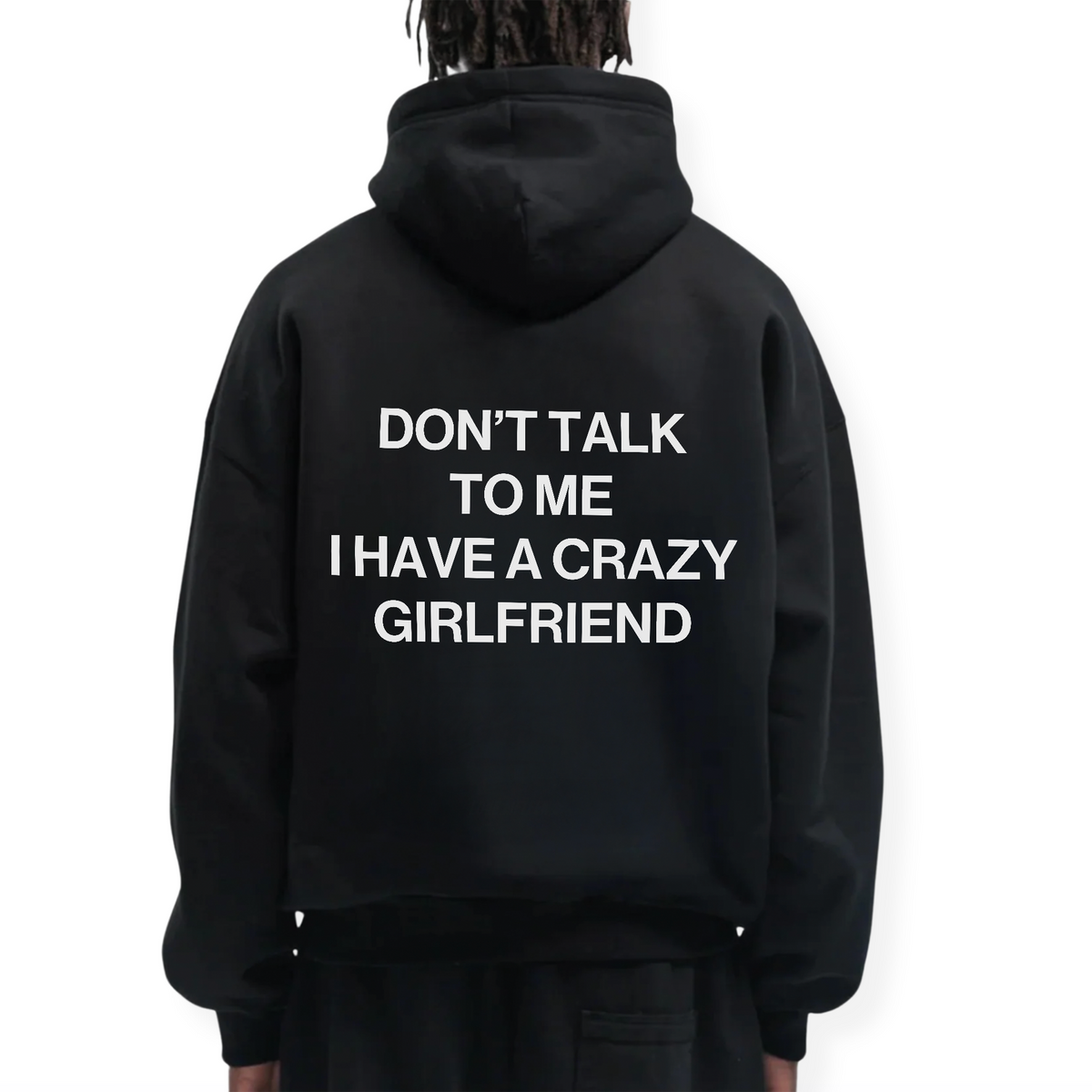 I HAVE A CRAZY GIRLFRIEND HOODIE