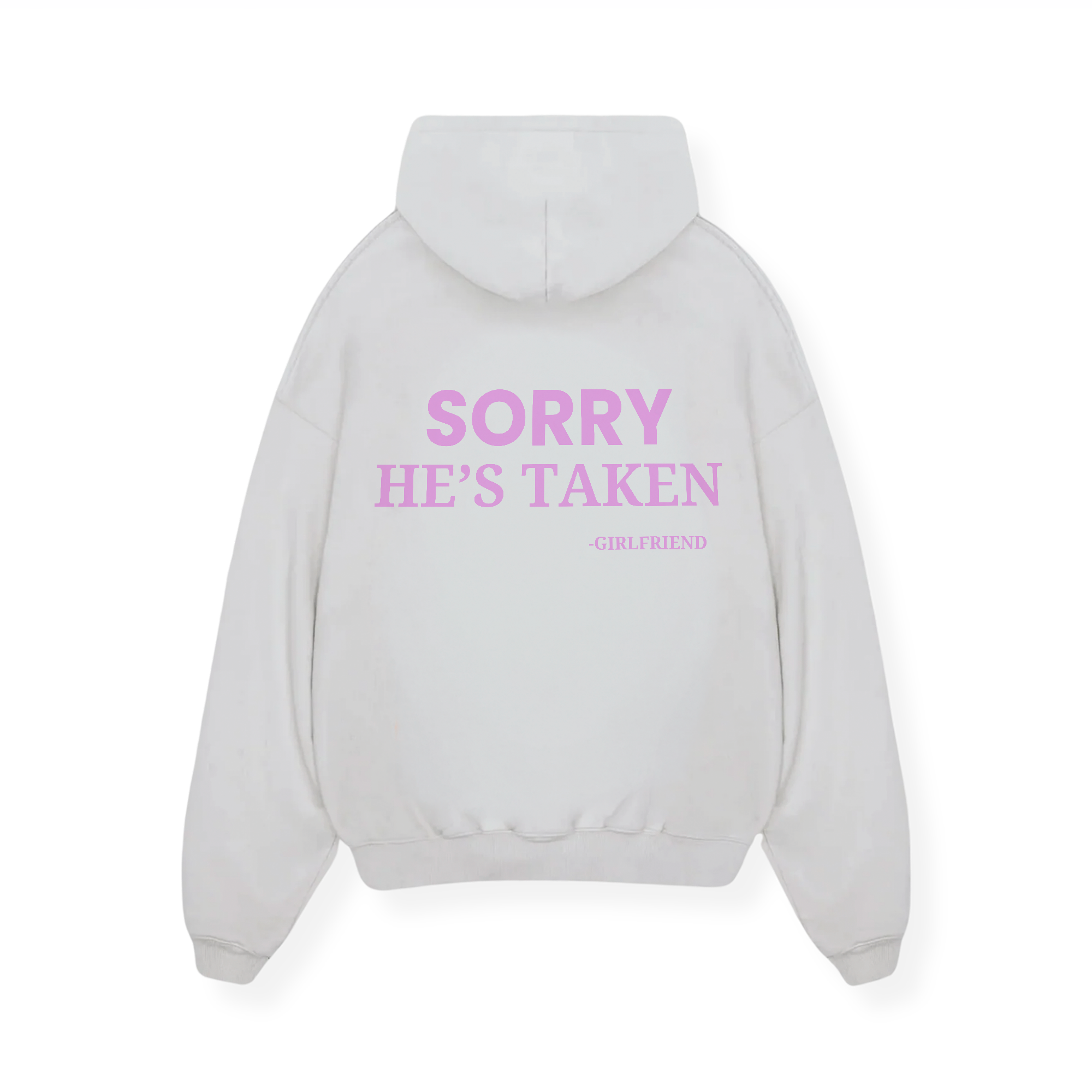 SORRY HE'S TAKEN HOODIE
