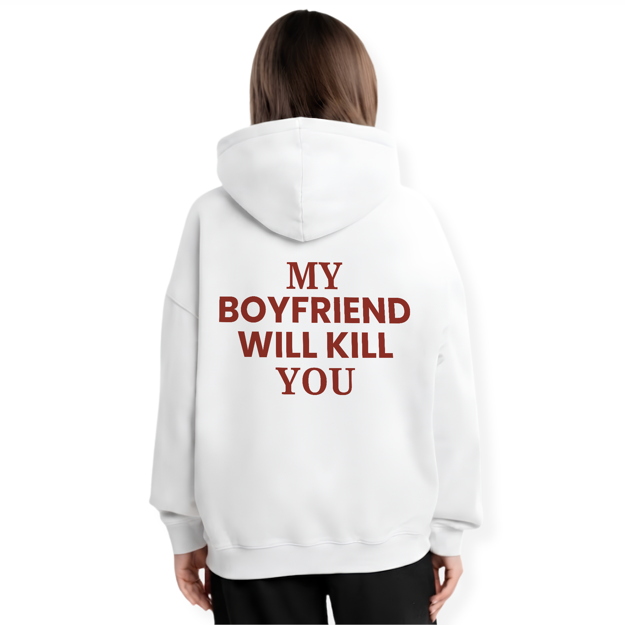 MY BOYFRIEND WILL KILL YOU HOODIE