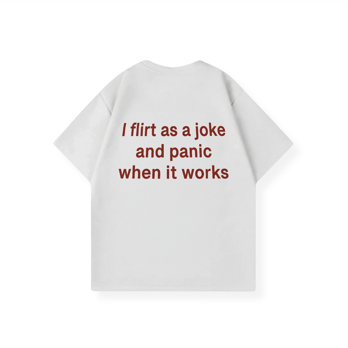 I FLIRT AS A JOKE SHIRT
