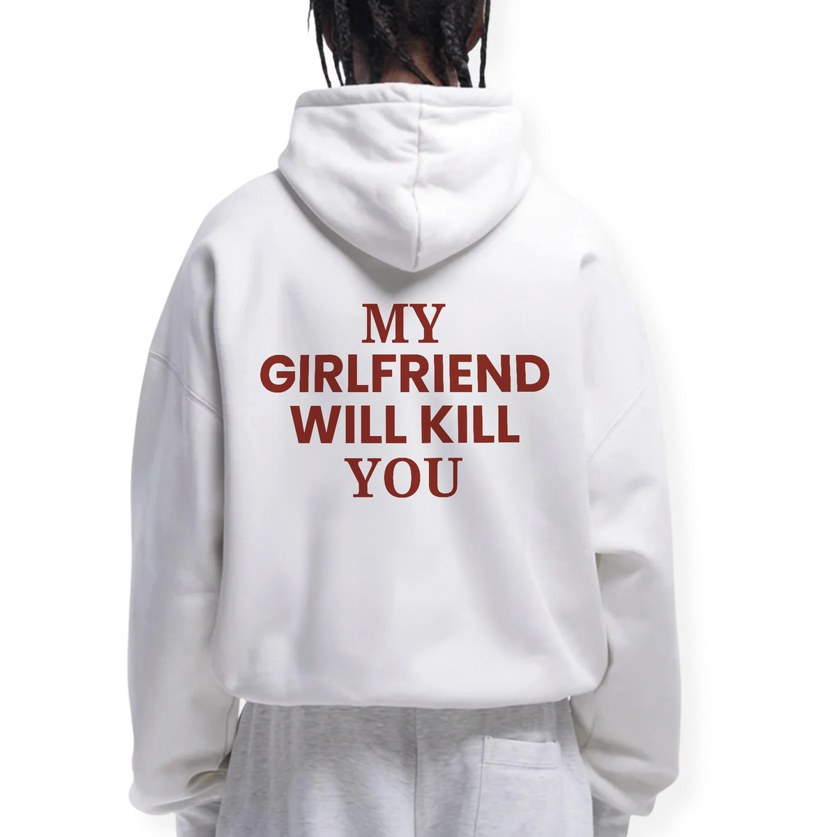 MY GIRLFRIEND WILL KILL YOU HOODIE
