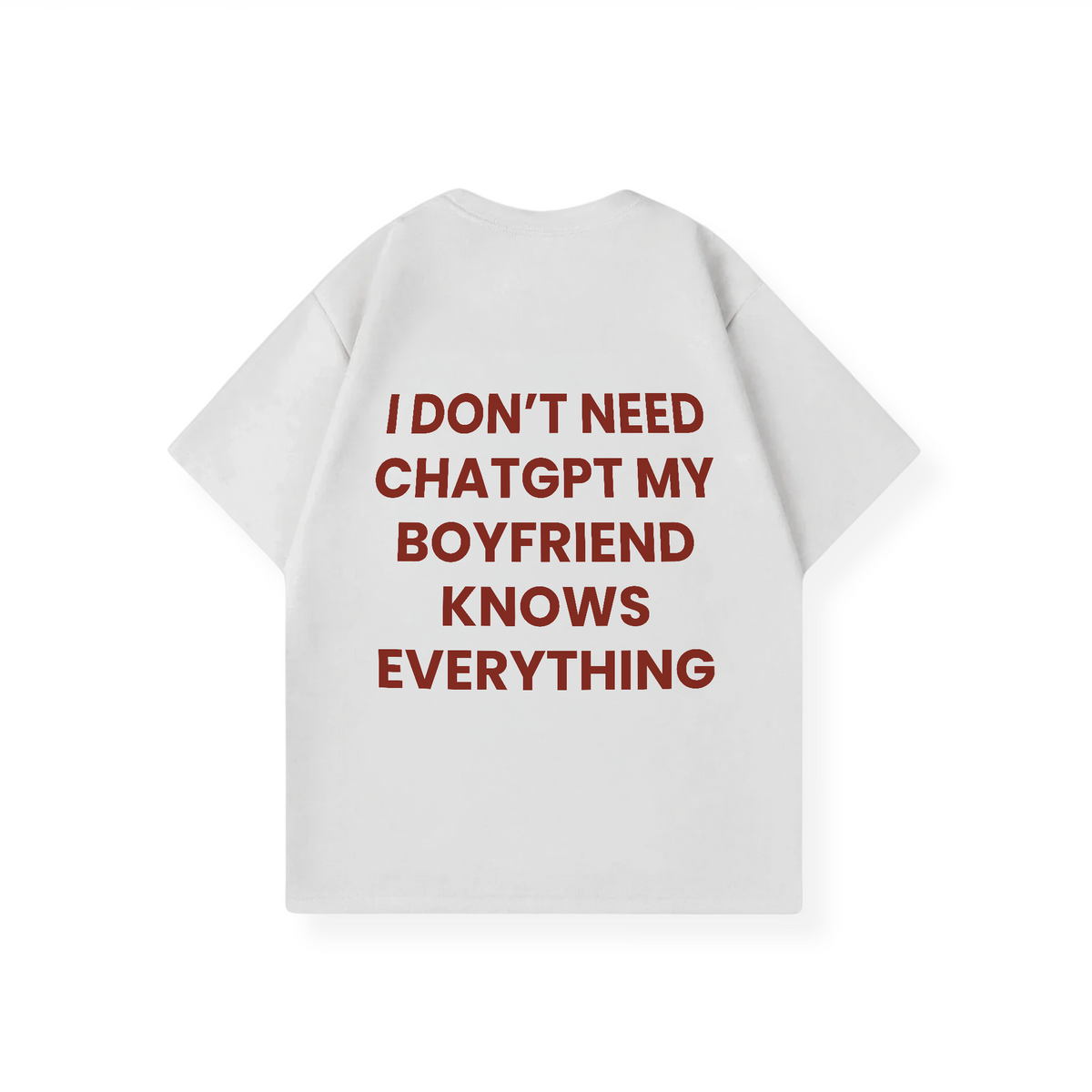 MY BOYFRIEND KNOWS EVERYTHING SHIRT