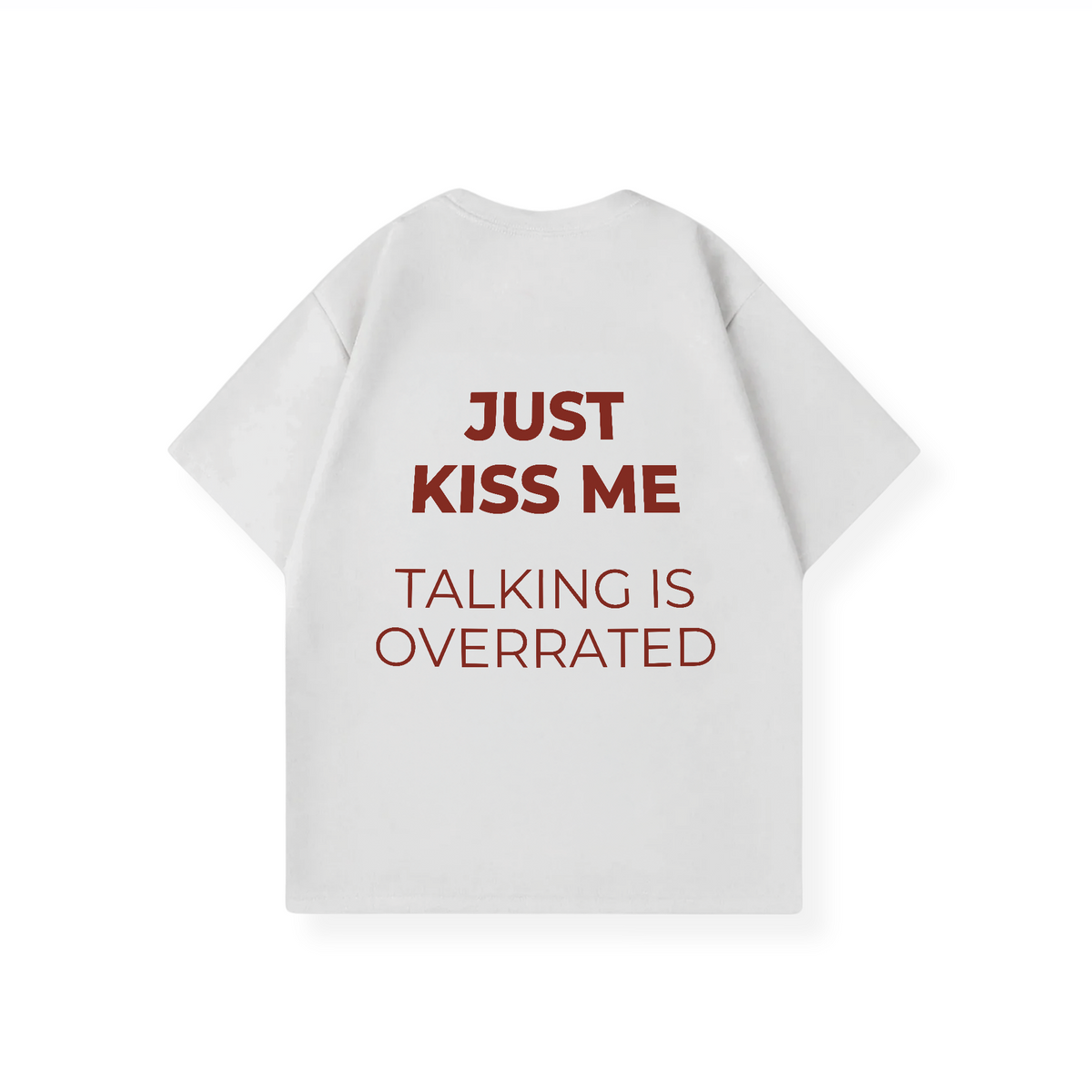 JUST KISS ME SHIRT
