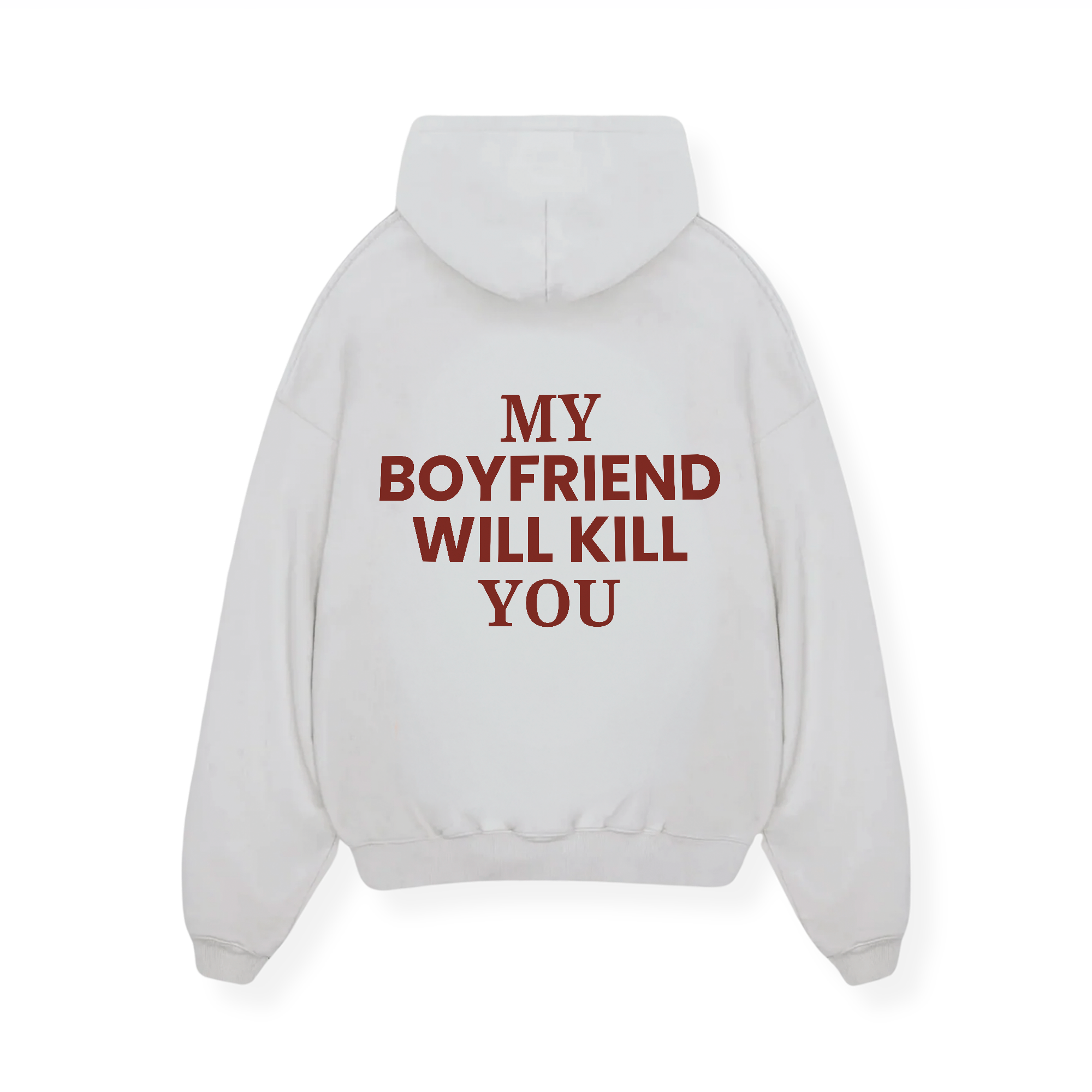 MY BOYFRIEND WILL KILL YOU HOODIE