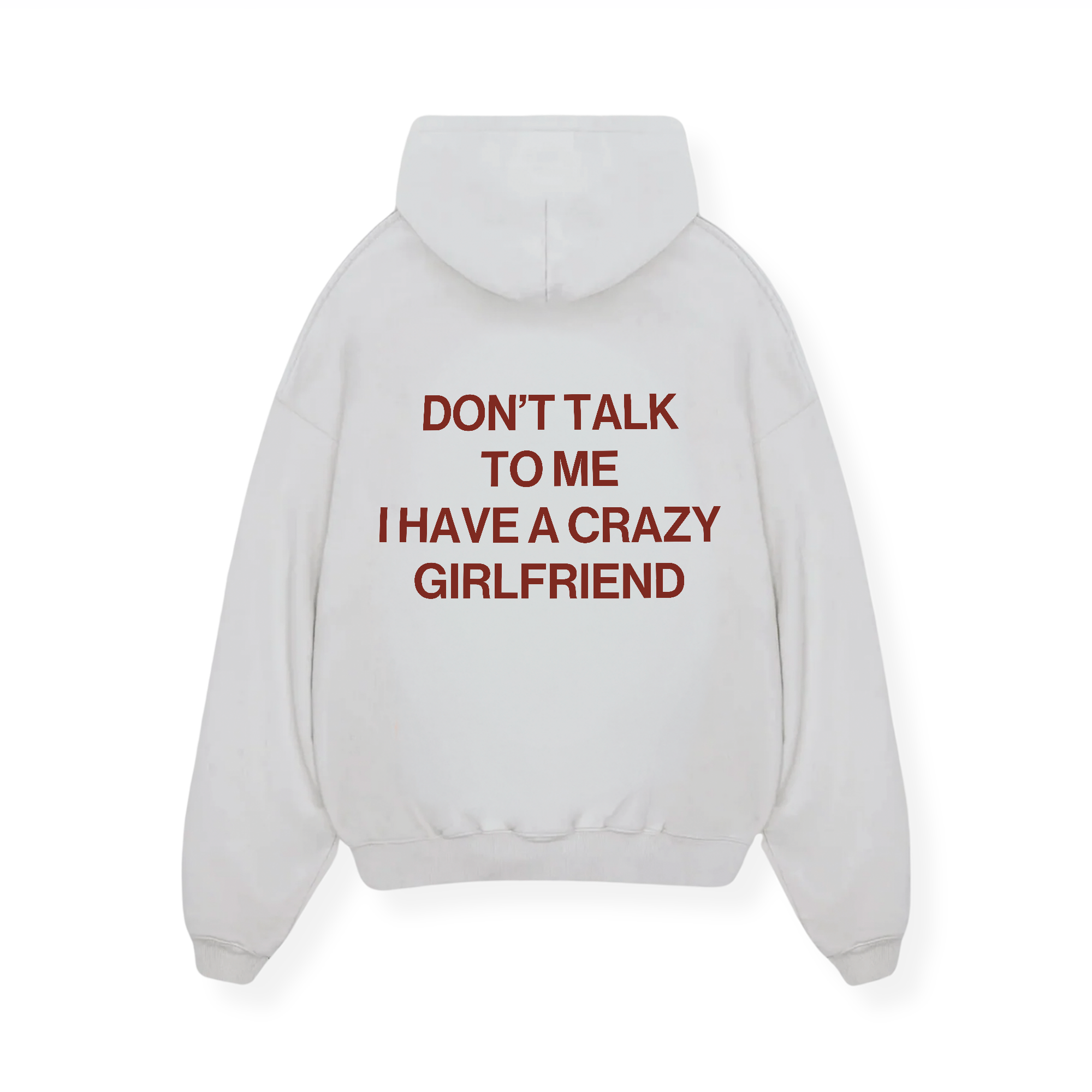I HAVE A CRAZY GIRLFRIEND HOODIE