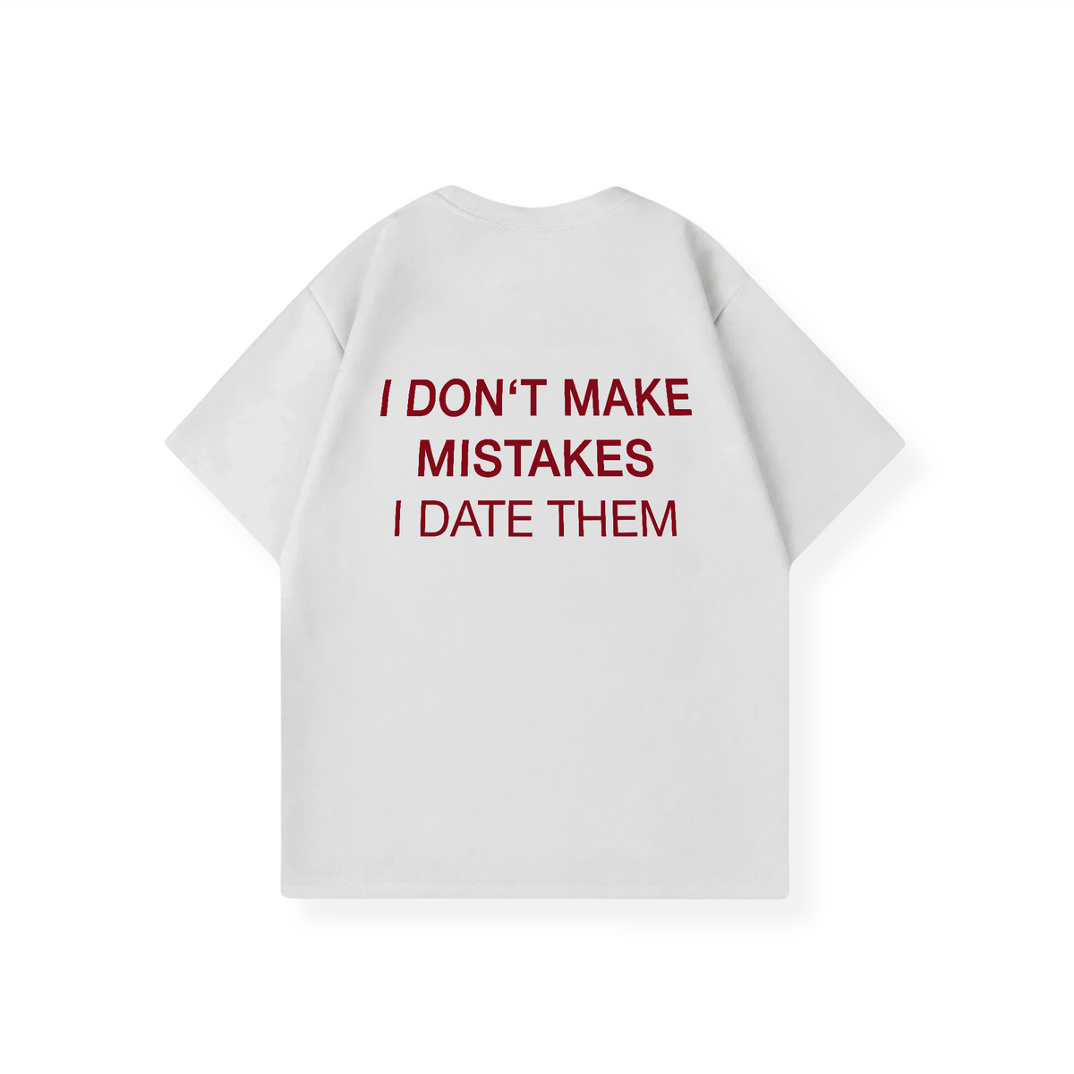 I DATE MISTAKES SHIRT